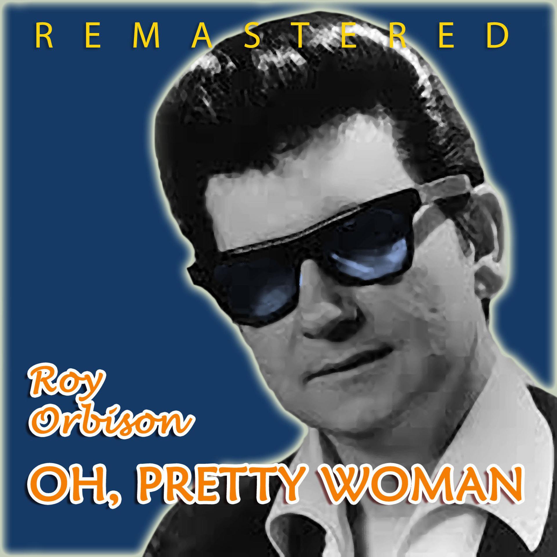Постер альбома Oh, Pretty Woman (Remastered)