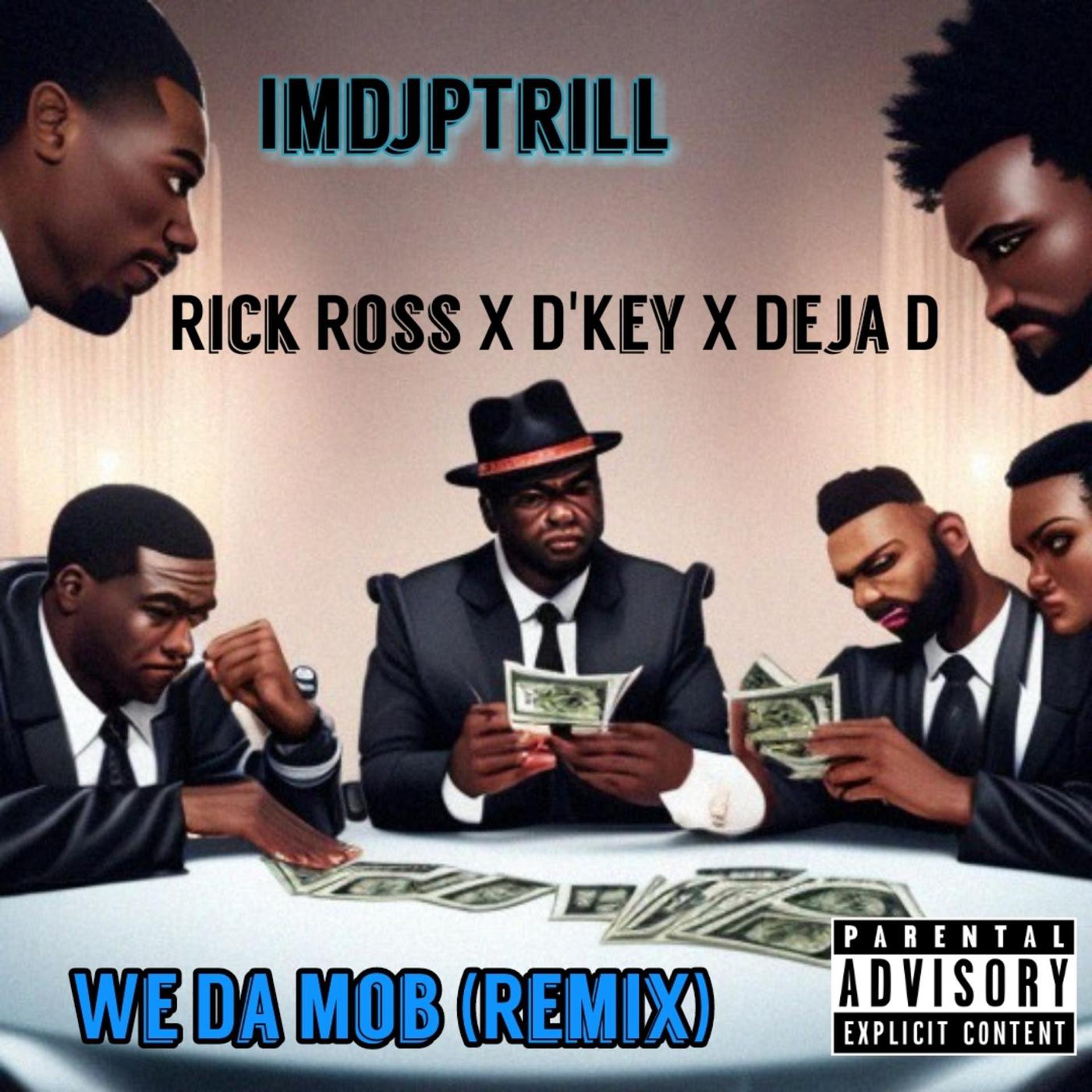Постер альбома We Da Mob Remix (feat. Deja D,Rick Ross & D'Key)