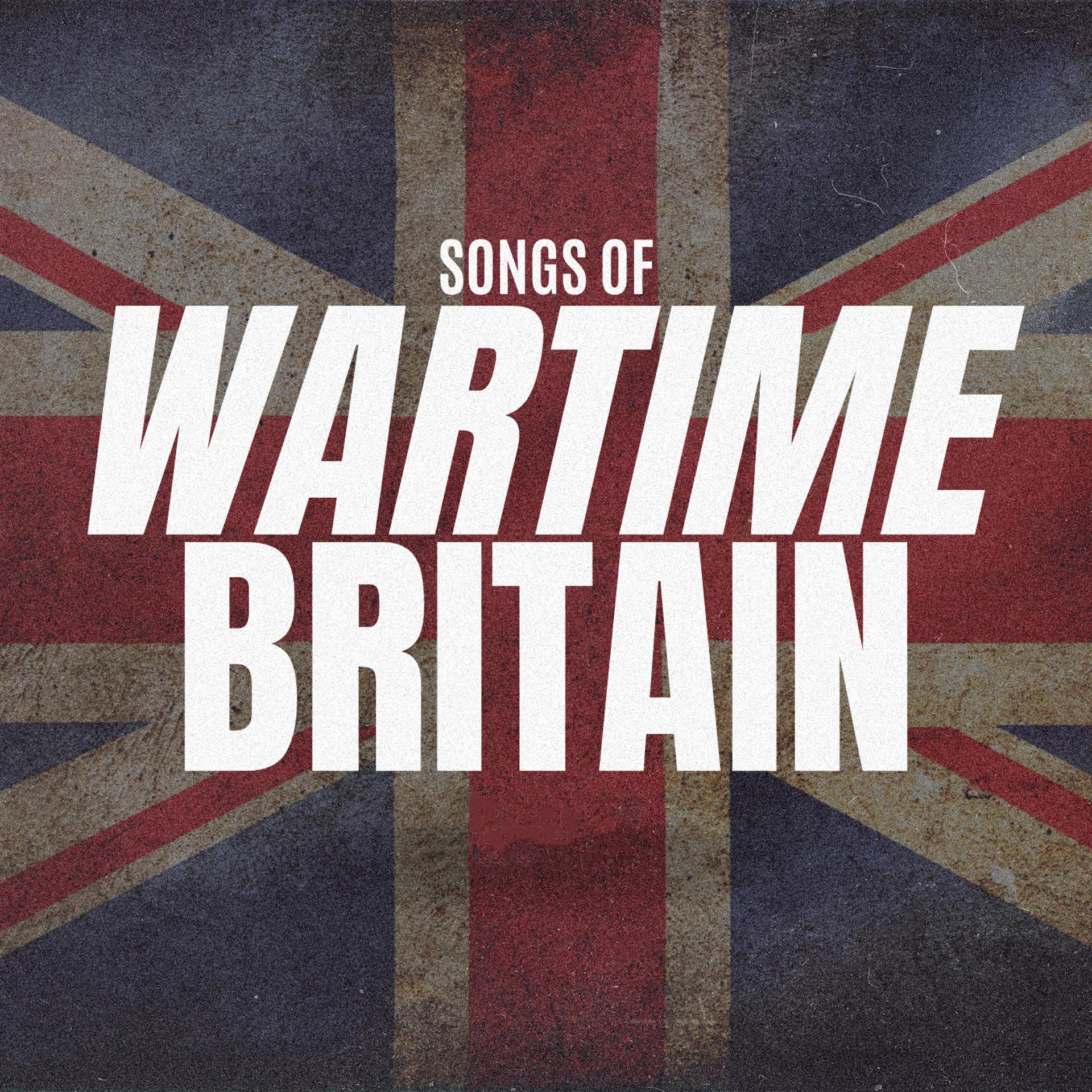 Постер альбома Songs of Wartime Britain