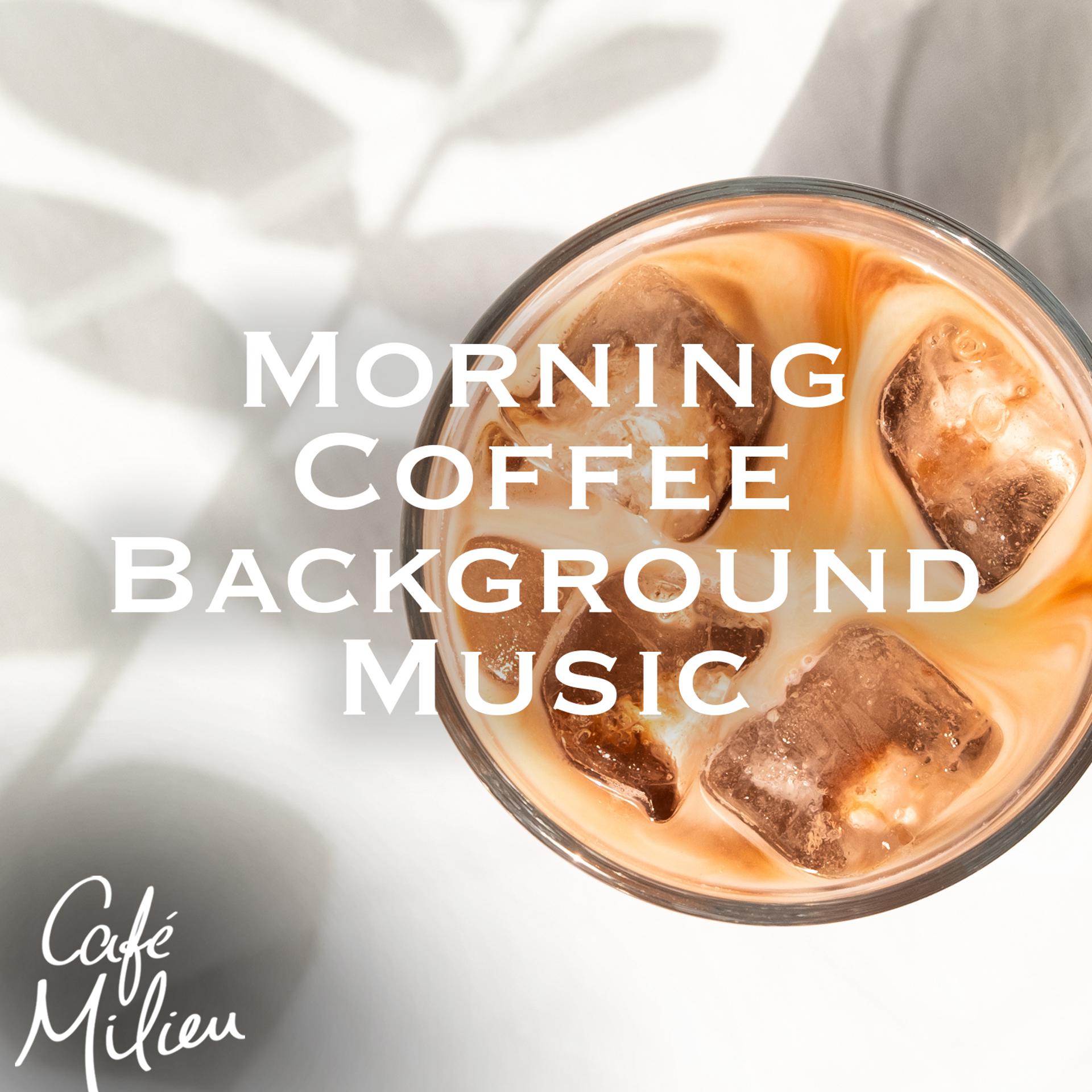 Постер альбома Morning Coffee Background Music