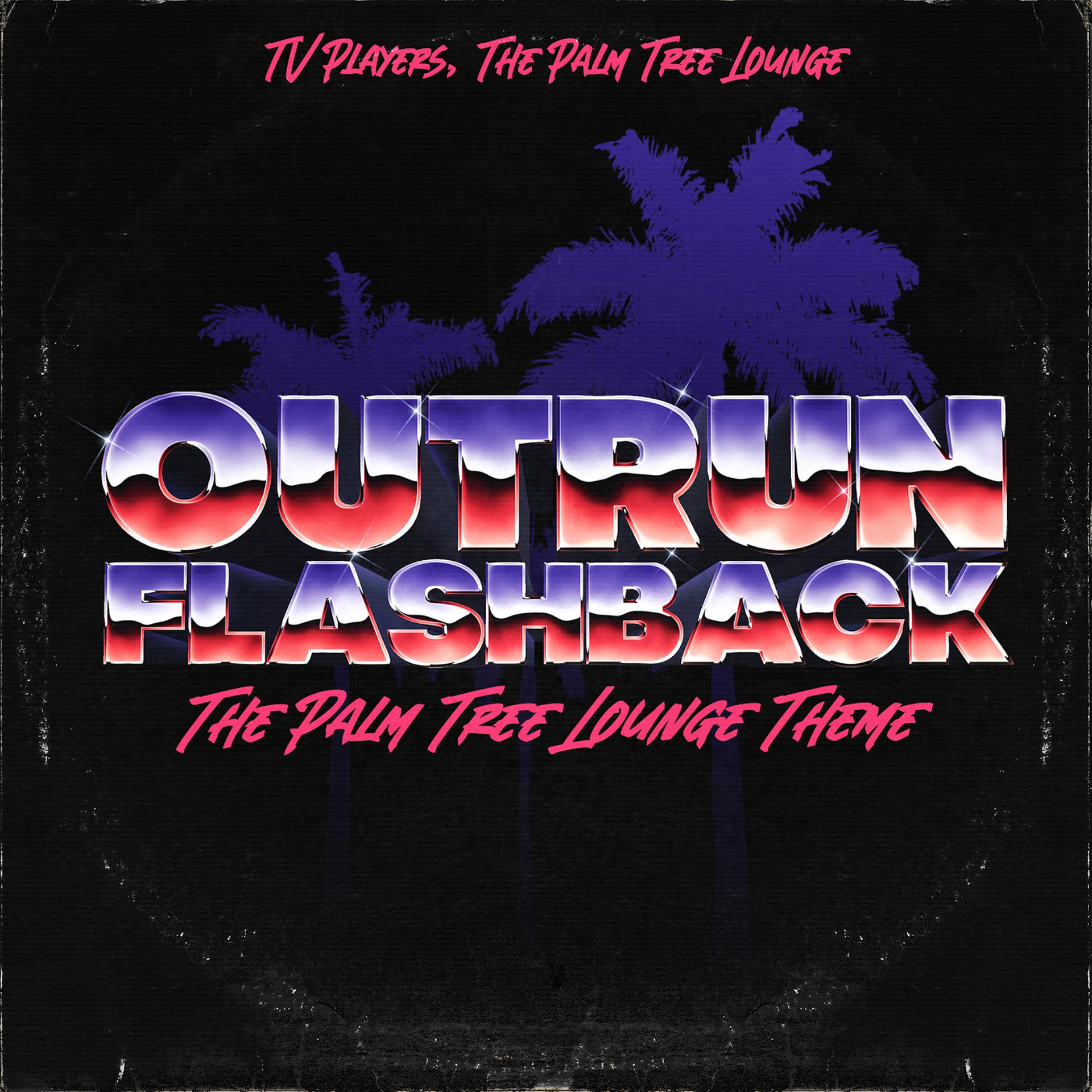 Постер альбома Outrun Flashback (The Palm Tree Lounge Theme)