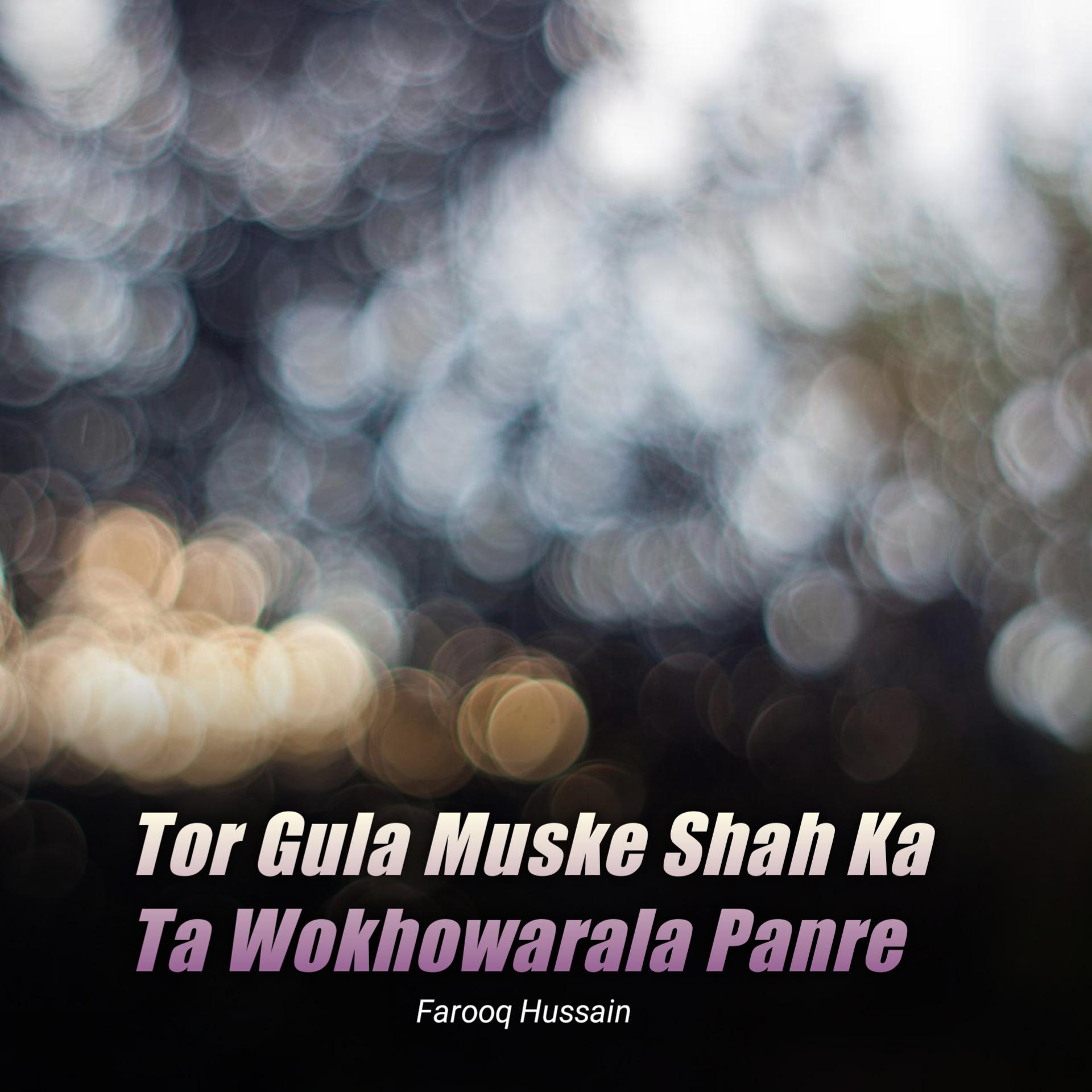 Постер альбома Tor Gula Muske Shah Ka Ta Wokhowarala Panre