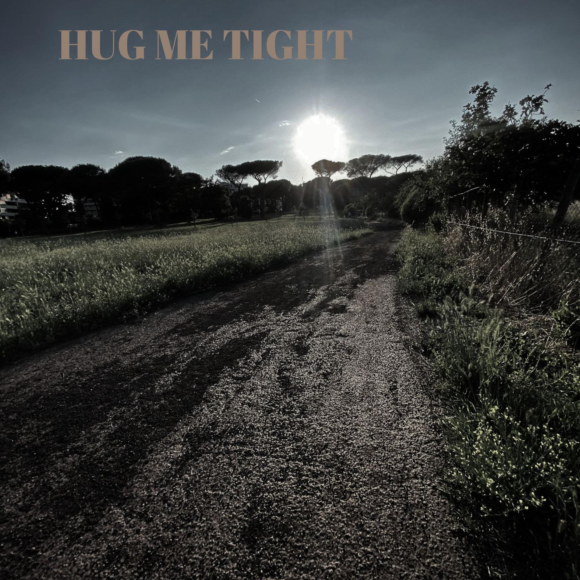 Постер альбома Hug me tight