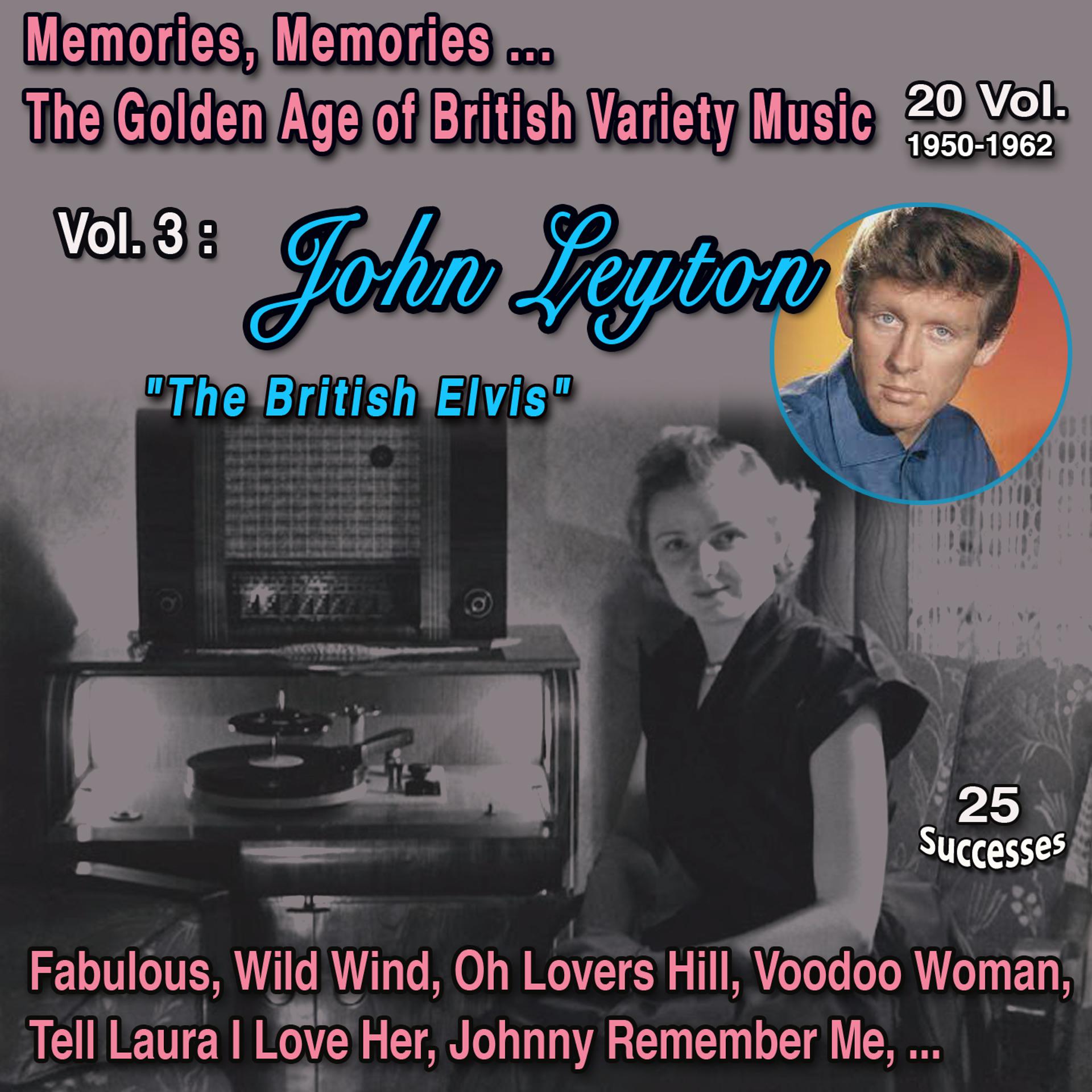 Постер альбома Memories, Memories... The Golden Age of British Variety Music 20 Vol. 1950-1962 Vol. 3 : John Leyton "The British Elvis"