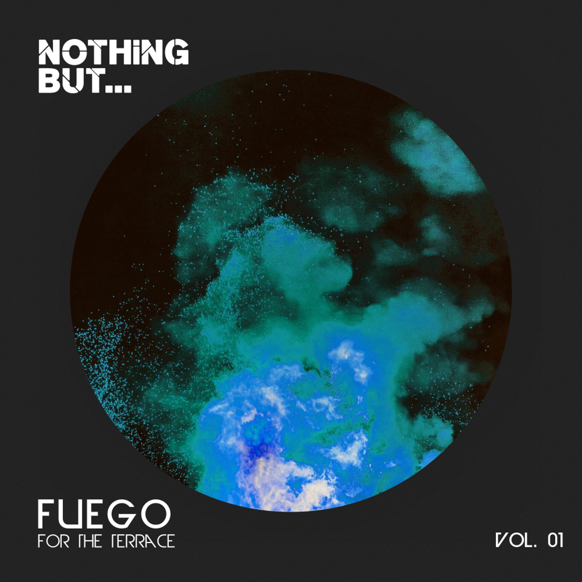 Постер альбома Nothing But... Fuego for the Terrace, Vol. 10
