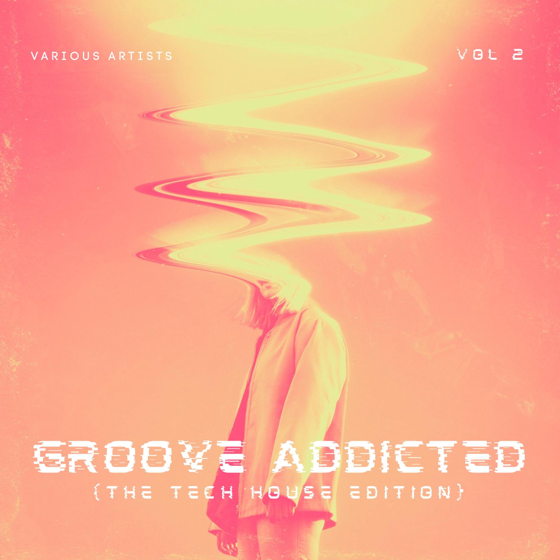 Постер альбома Groove Addicted (The Tech House Edition), Vol. 2