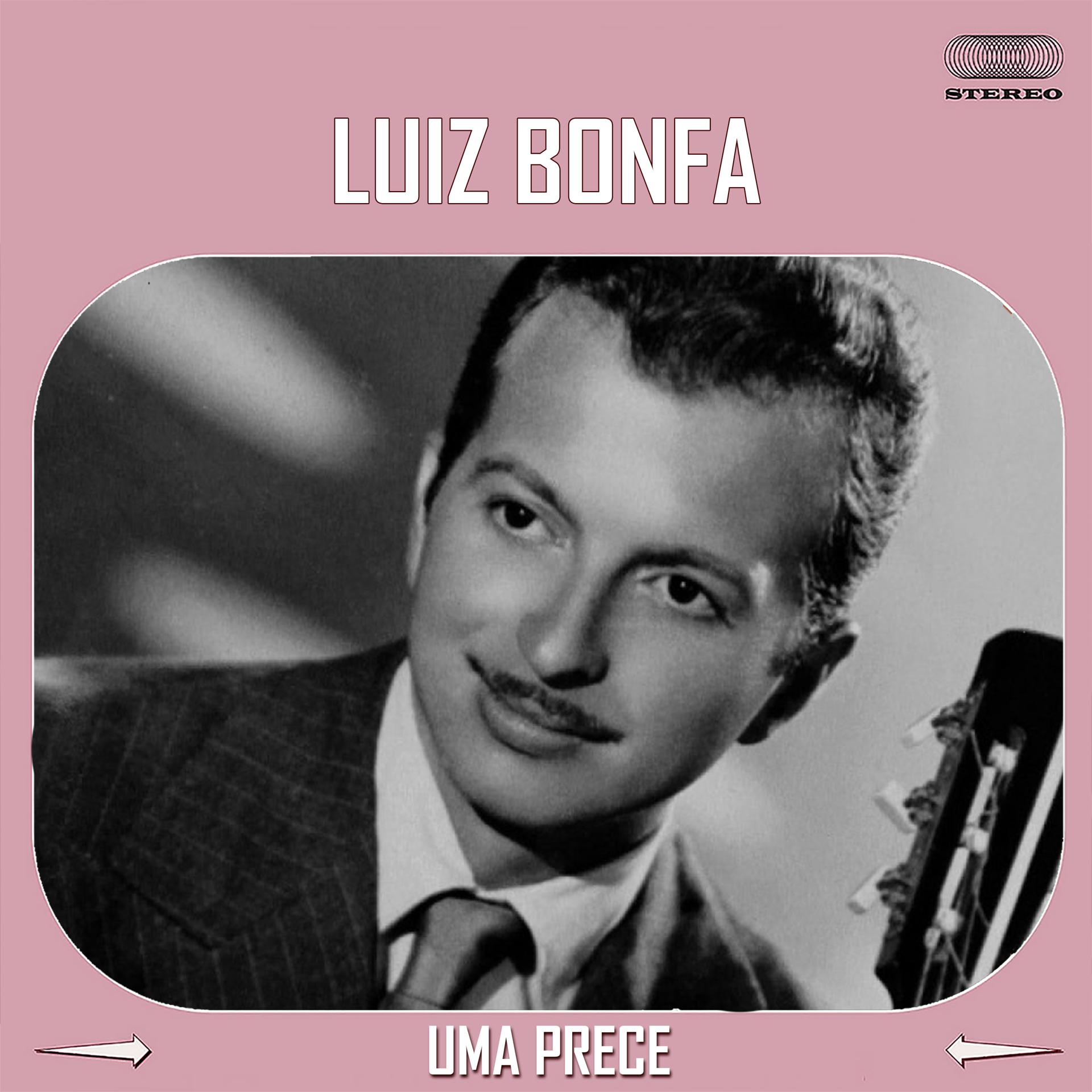 Постер альбома Luiz Bonfá - UMA PRECE