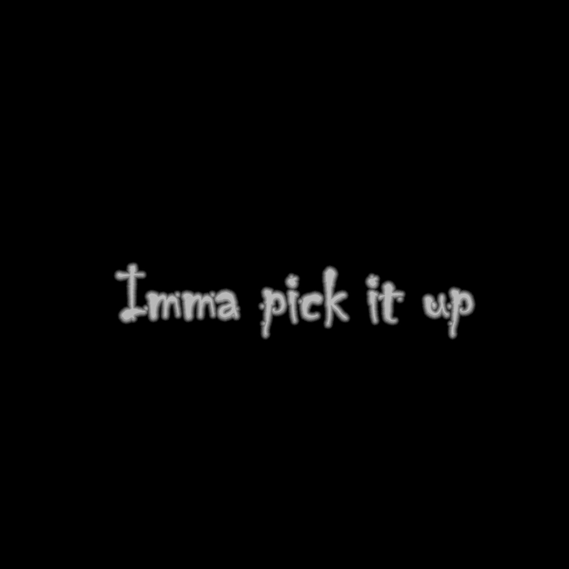 Постер альбома Imma Pick It Up