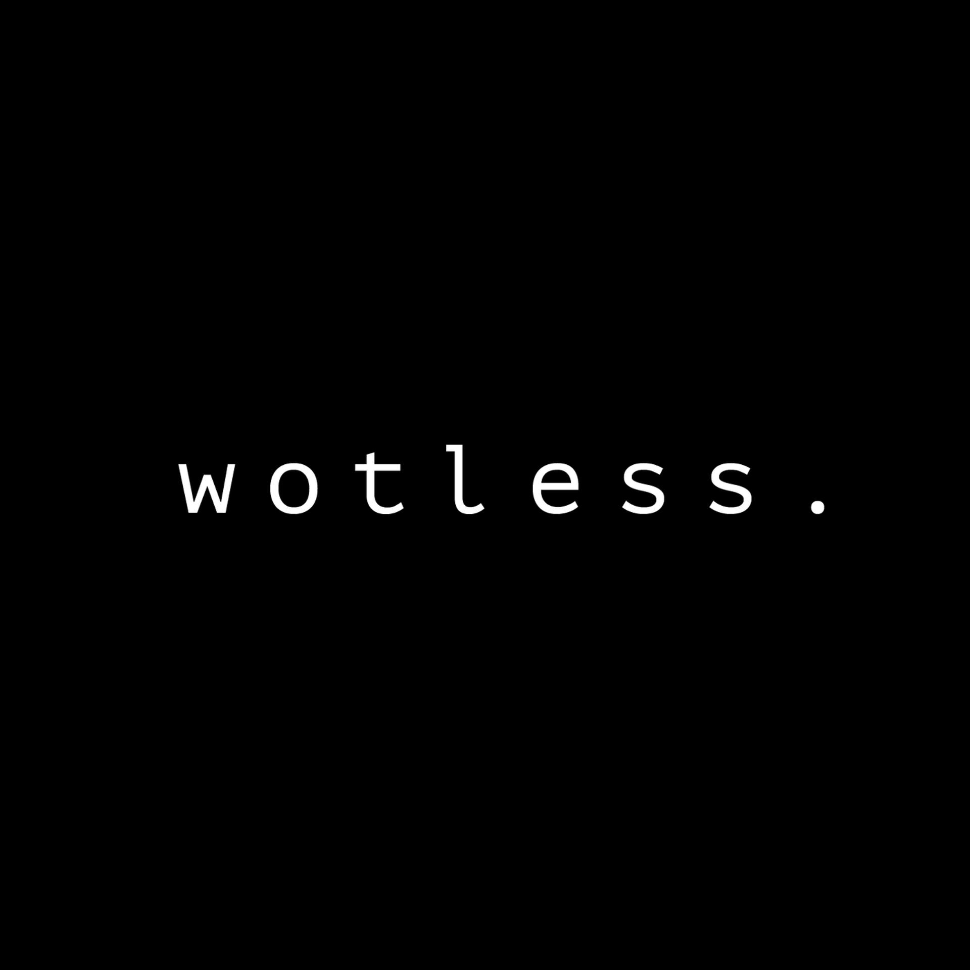 Постер альбома Wotless