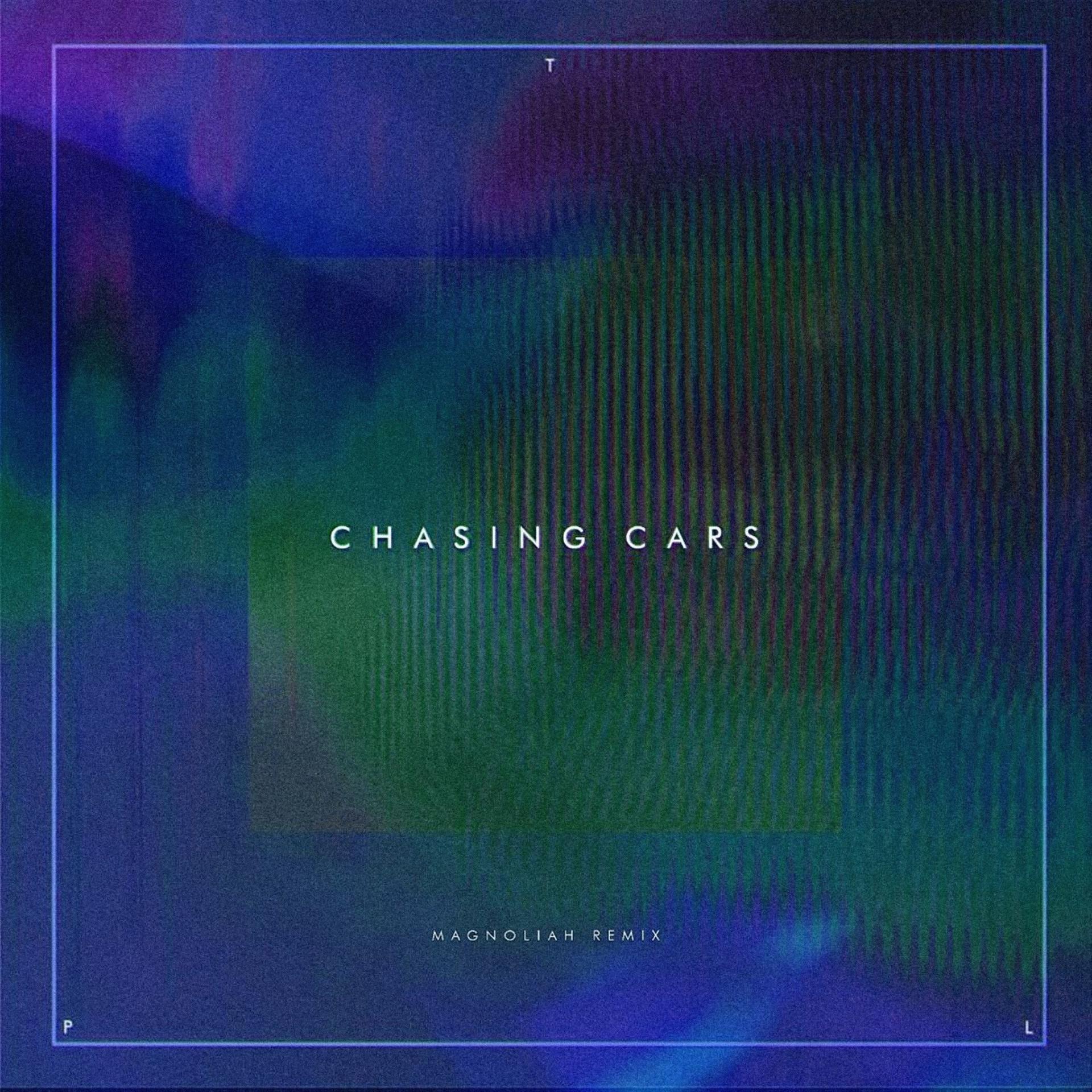 Постер альбома Chasing Cars (Magnoliah Remix)