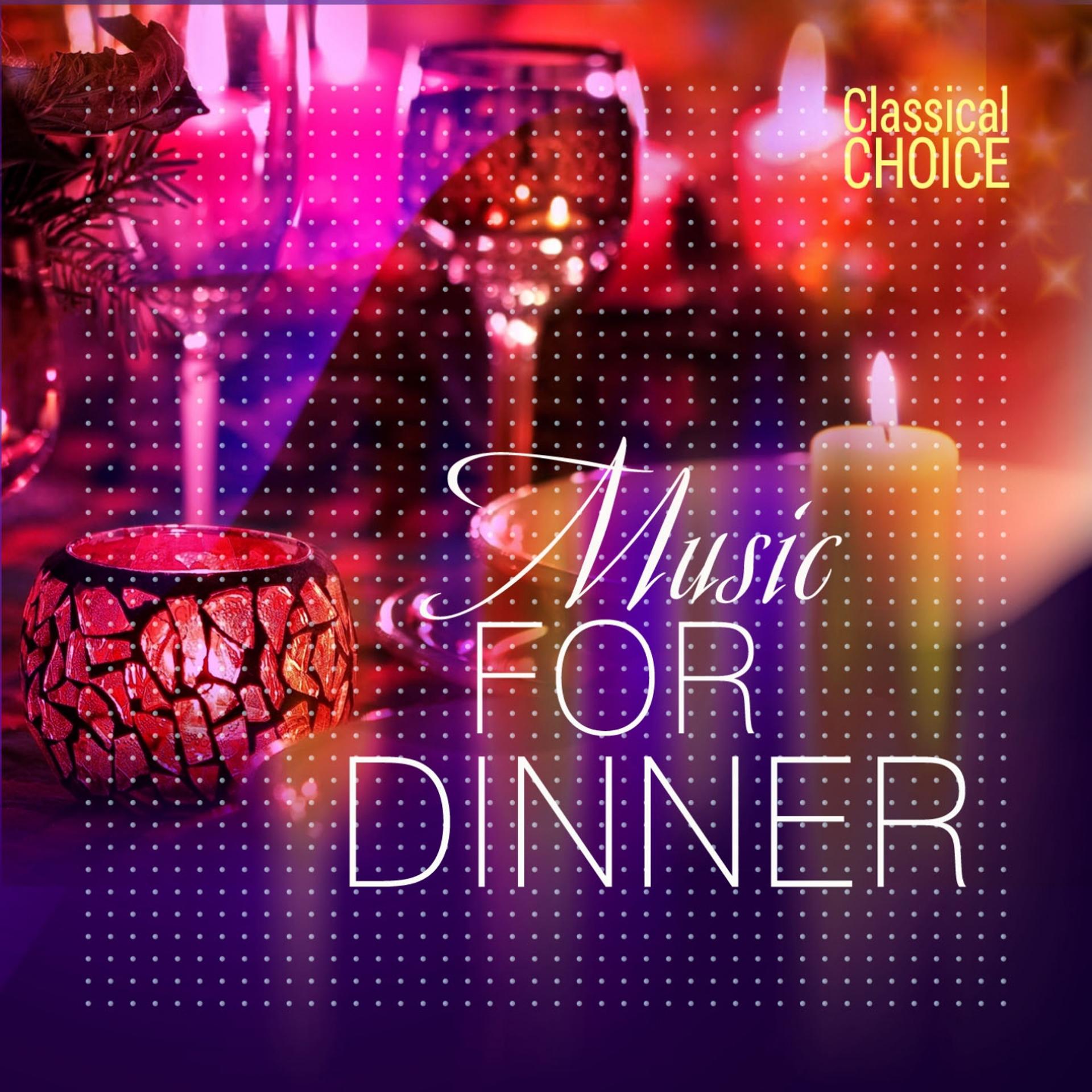 Постер альбома Classical Choice: Music for Dinner