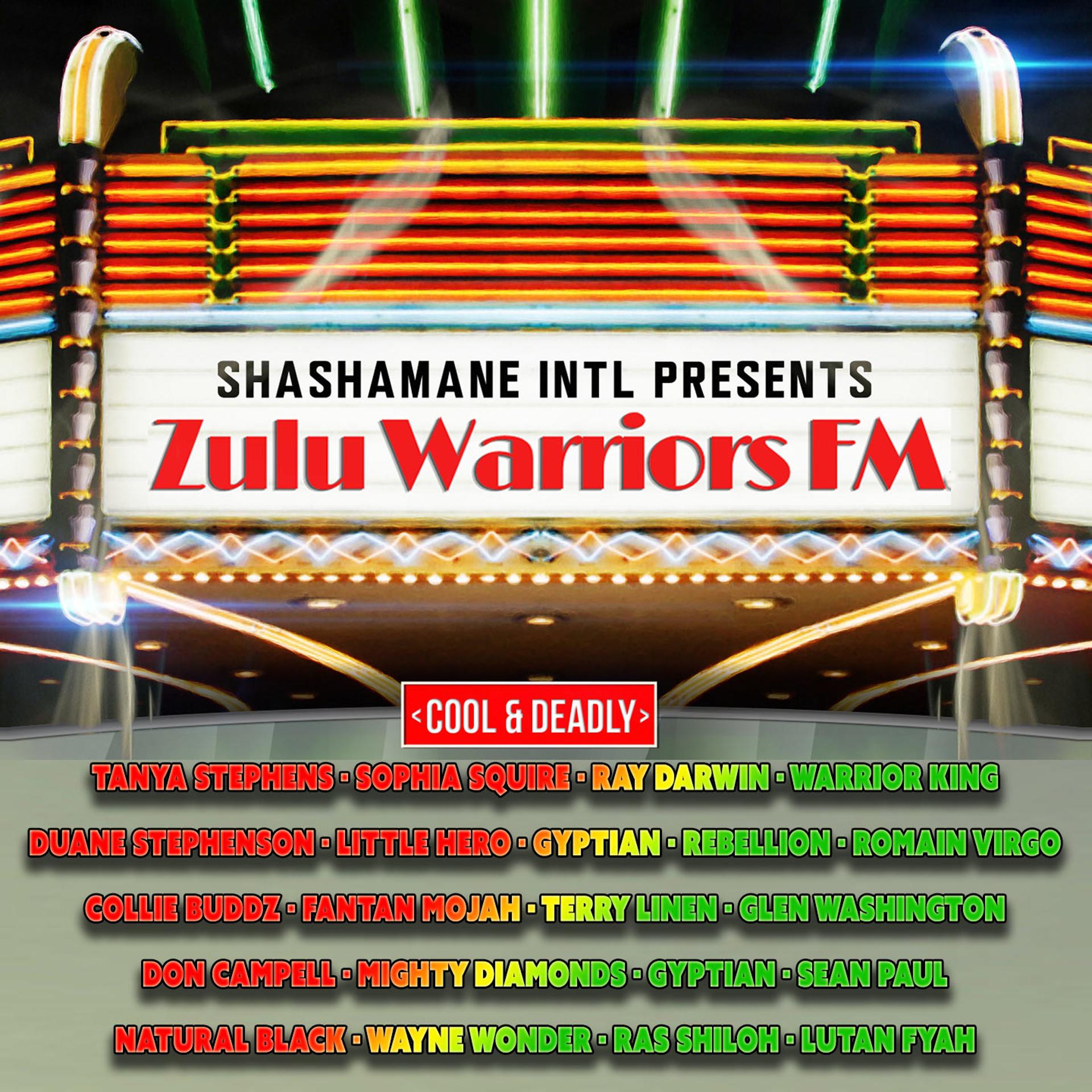 Постер альбома Zulu Warriors FM - Cool And Deadly Edition (Shashamane Intl Presents)