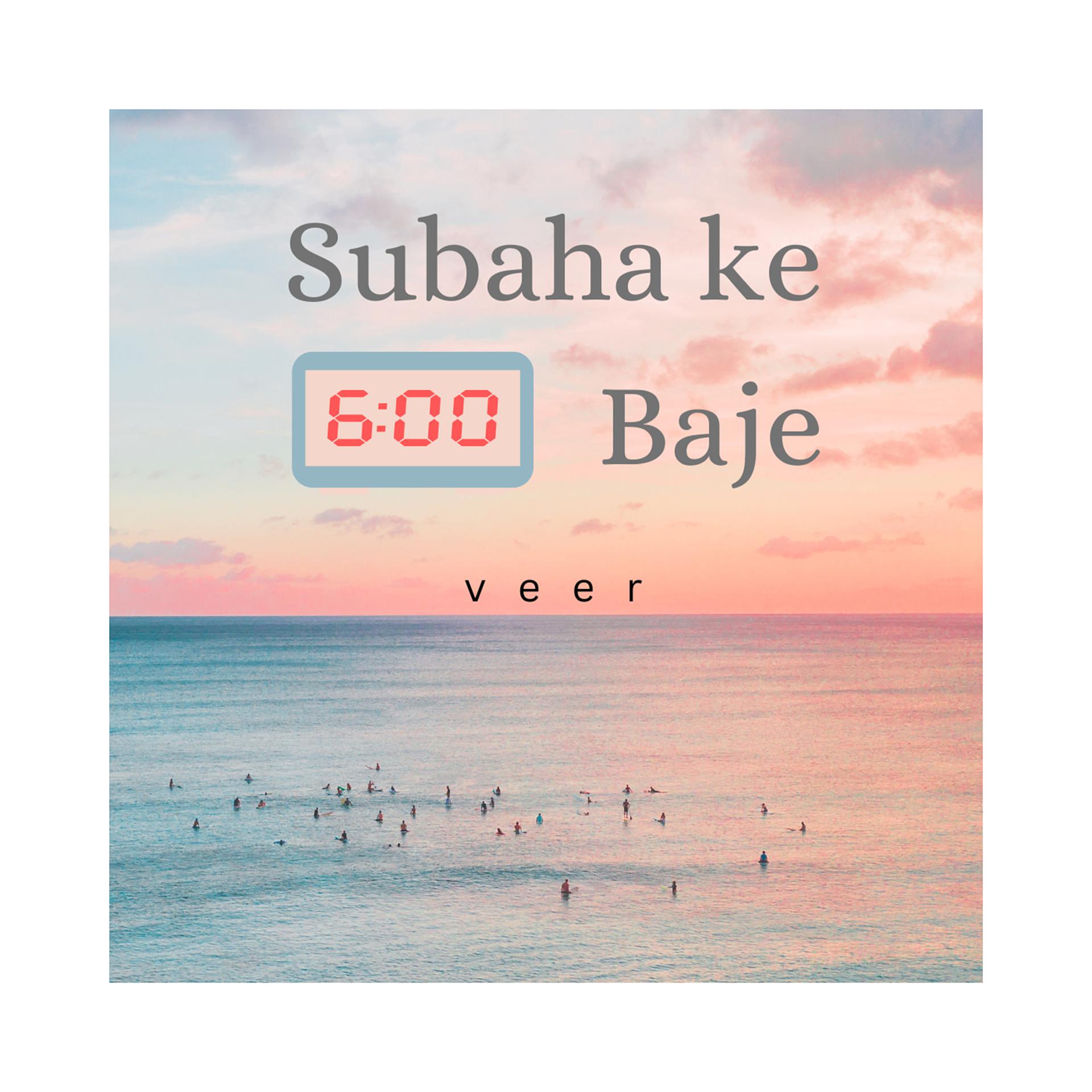 Постер альбома Subaha Ke 6 Baje