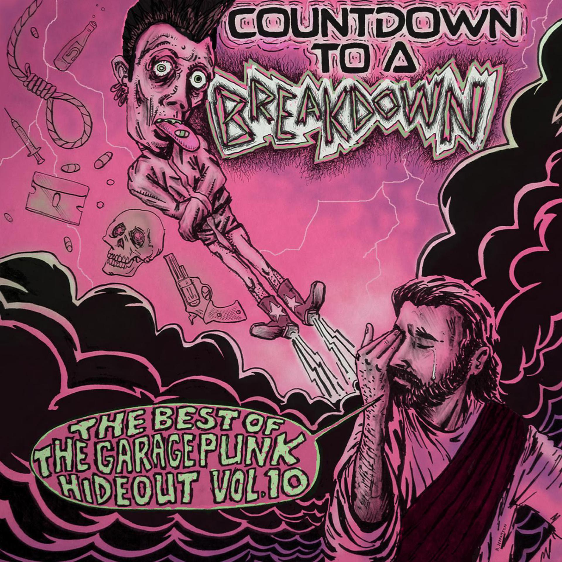 Постер альбома Countdown to a Breakdown - The Best of the GaragePunk Hideout, Vol. 10