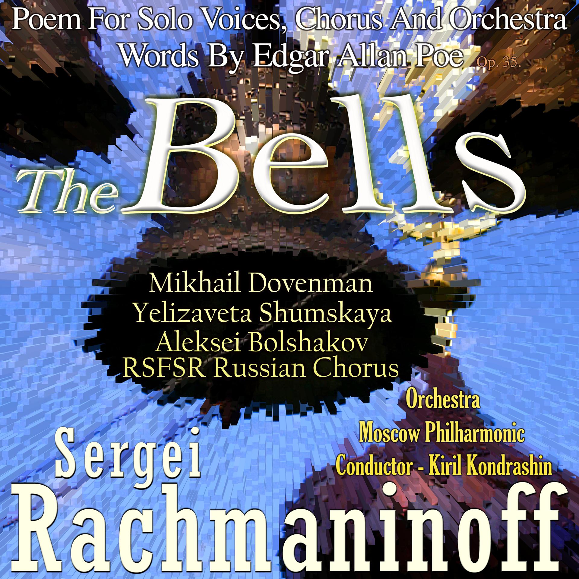 Постер альбома Rachmaninoff Sergei: The Bells, Poem for Solo Voices, Chorus and Orchestra, Op. 35, Words by Edgar Allan Poe