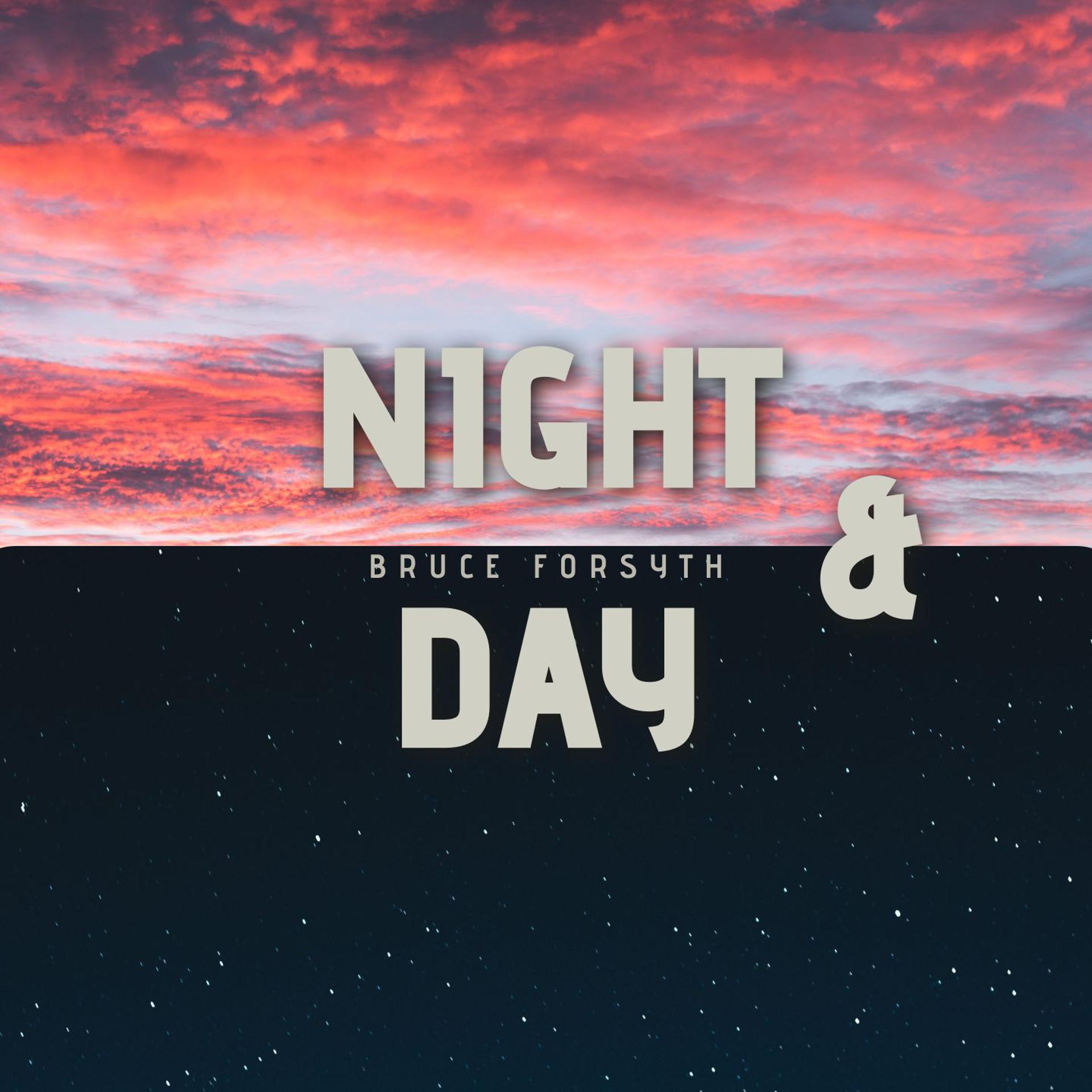 Постер альбома Bruce Forsyth - Night & Day