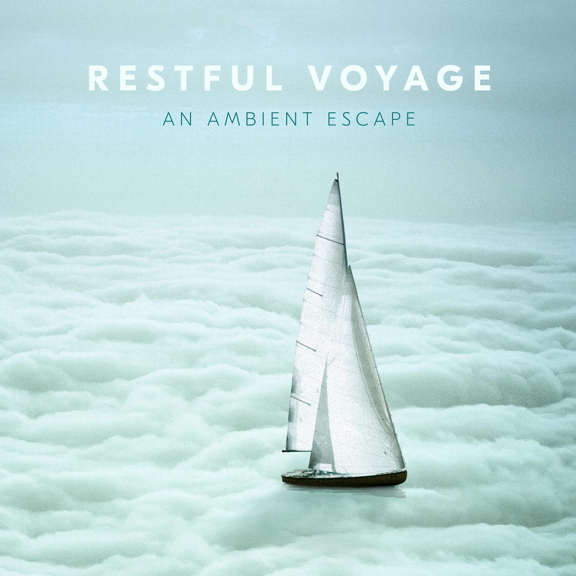 Постер альбома Restful Voyage: An Ambient Escape