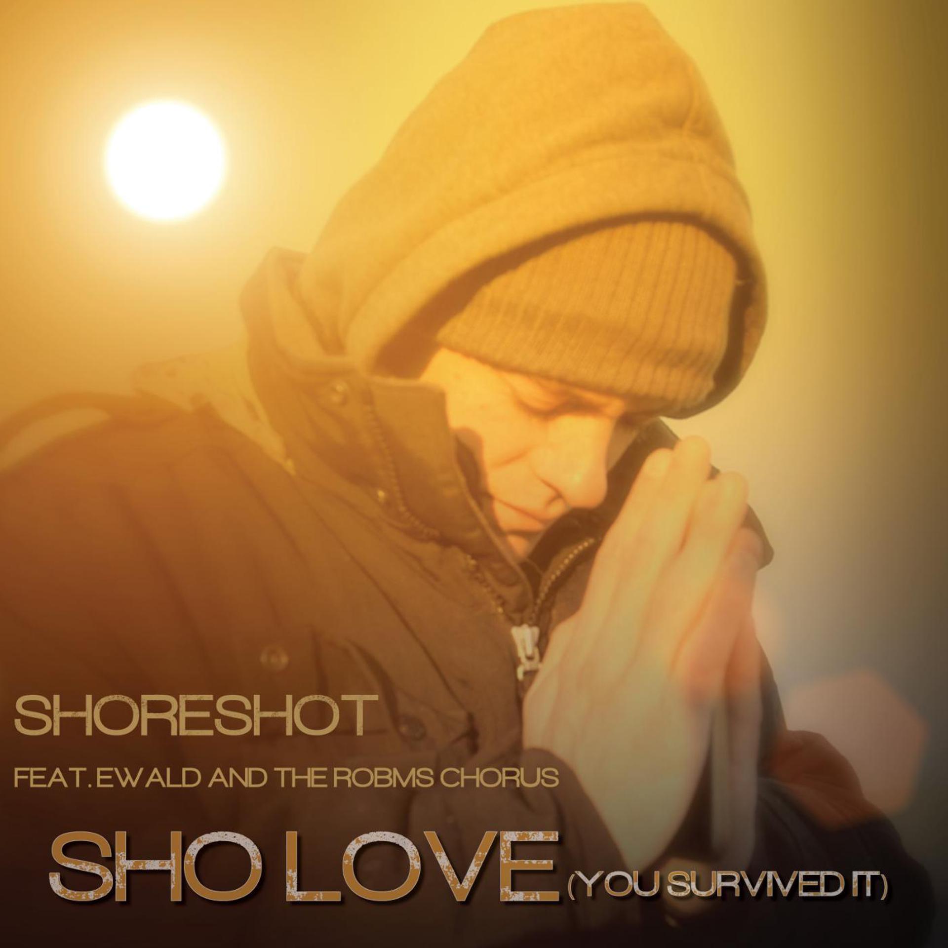 Постер альбома "Sho Love" (You Survived It) [feat. Ewald & Robms Chorus]