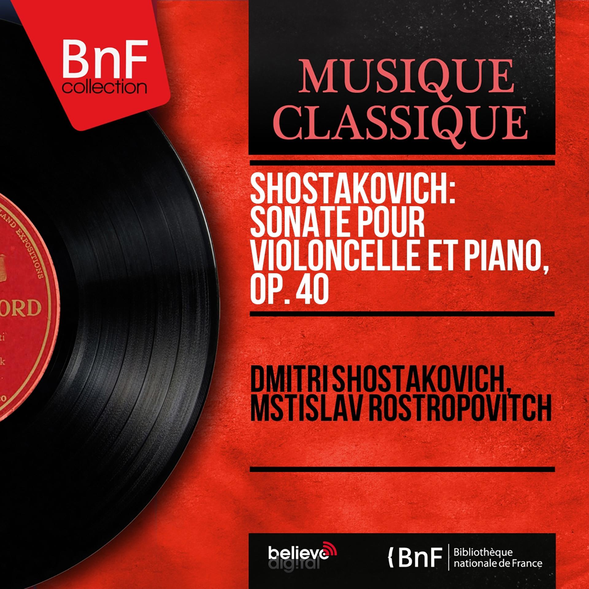 Постер альбома Shostakovich: Sonate pour violoncelle et piano, Op. 40 (Mono Version)