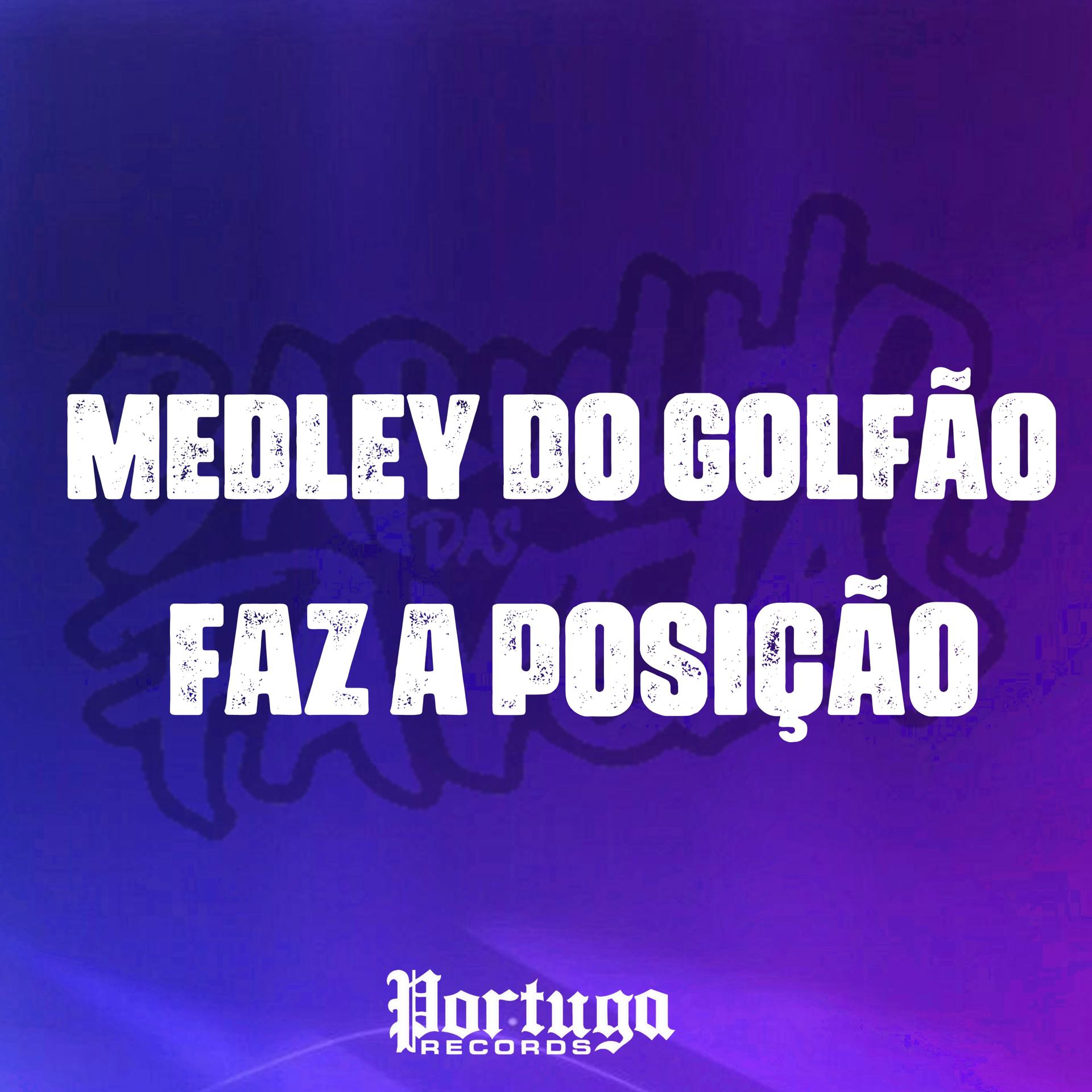 Постер альбома Medley do Golfão - Faz a Posição