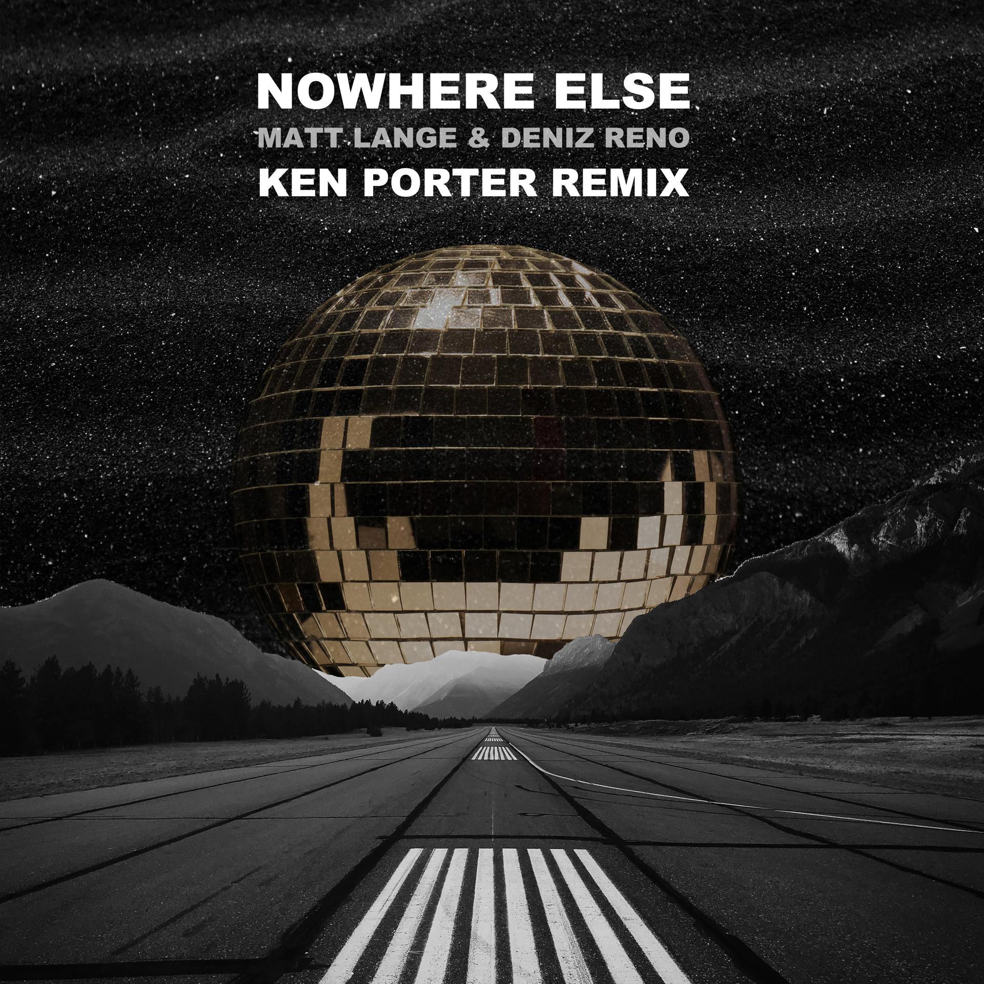Постер альбома Nowhere Else (Ken Porter Remix)