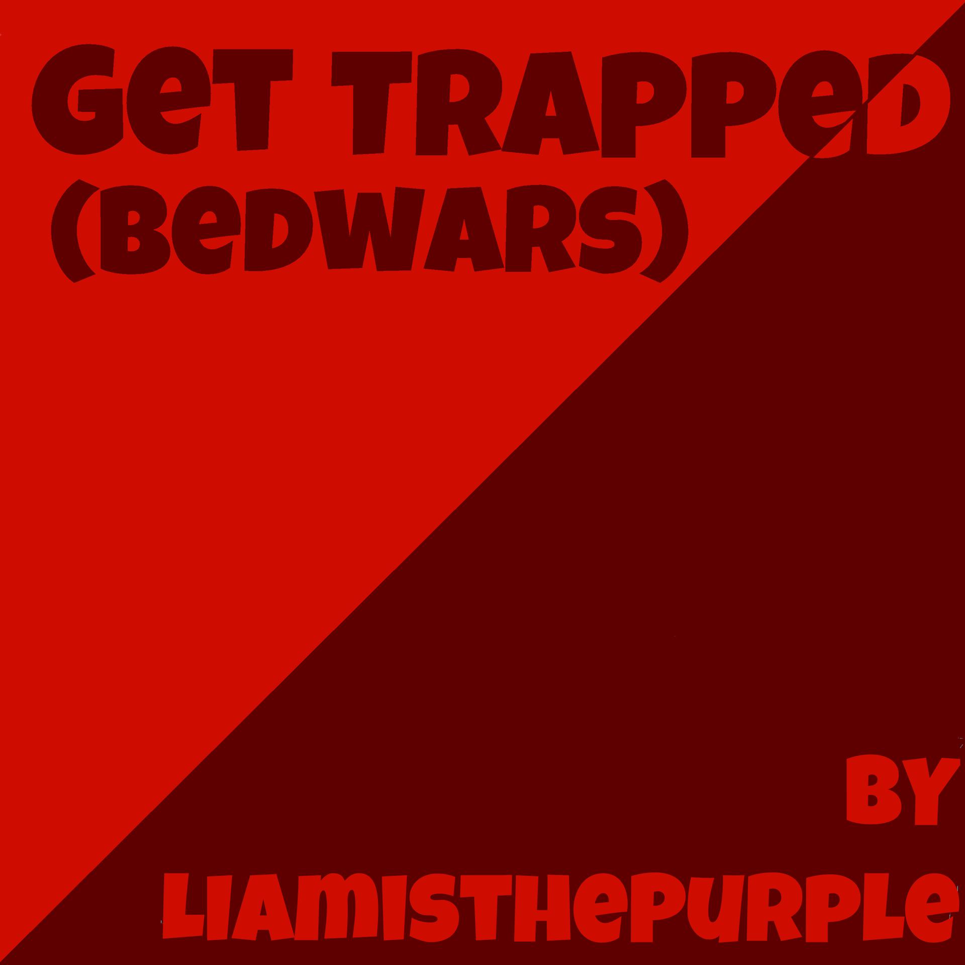 Постер альбома Get Trapped (Bedwars)