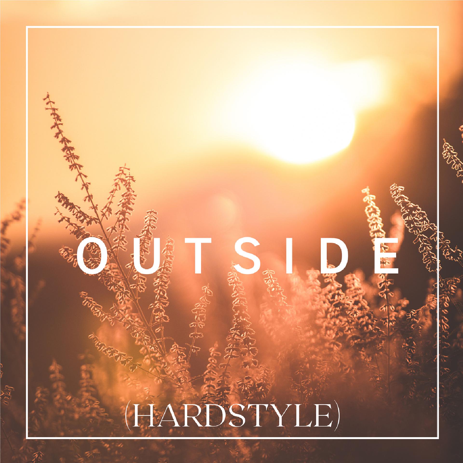 Постер альбома Outside (Hardstyle)
