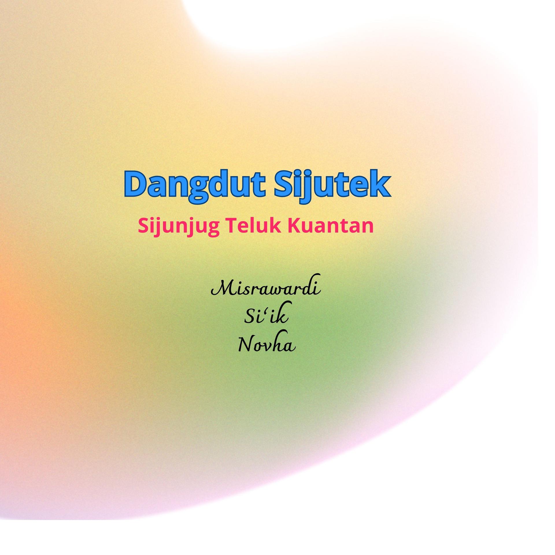 Постер альбома Dangdut Sijutek ( Sijujung Teluak Kuantan )