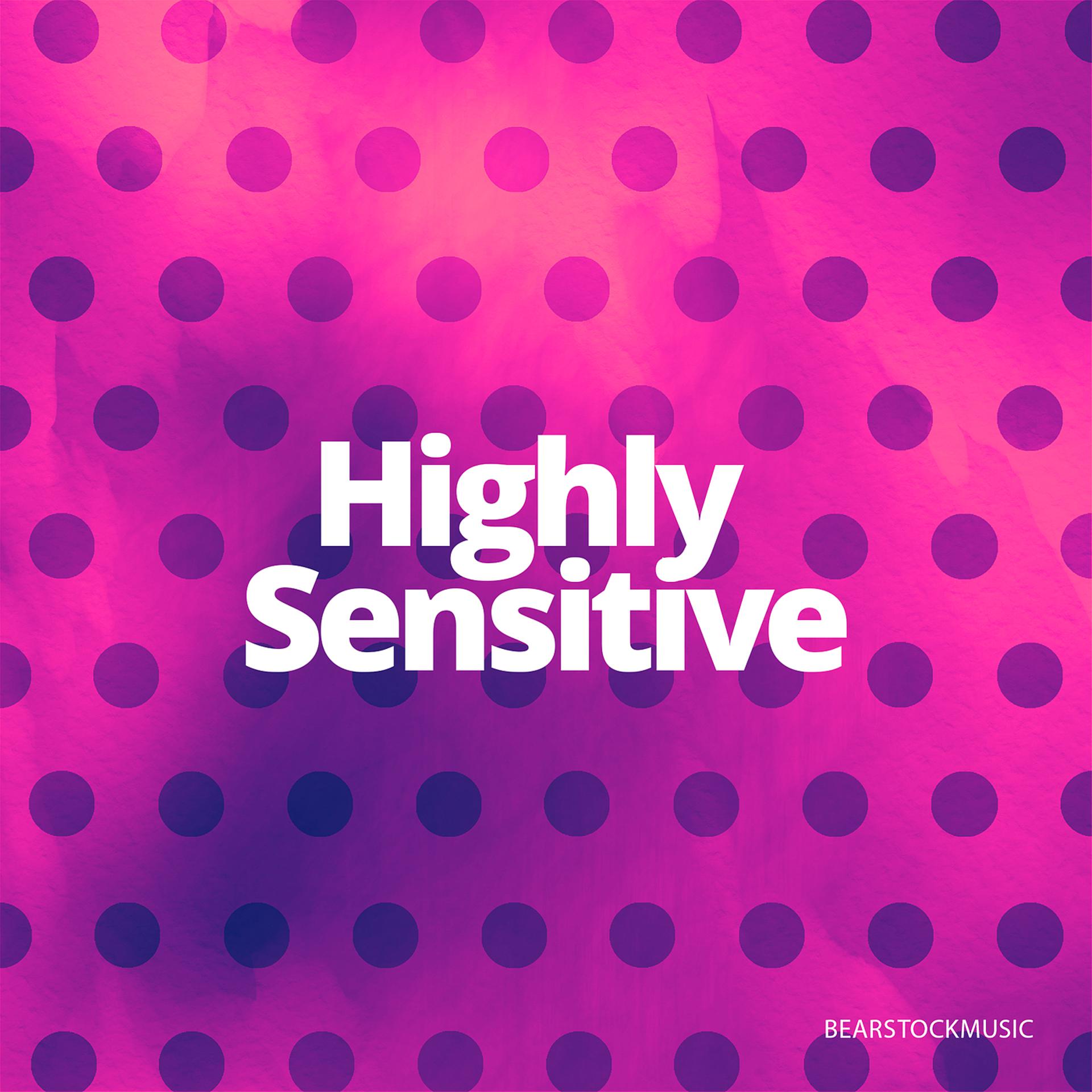 Постер альбома Highly Sensitive