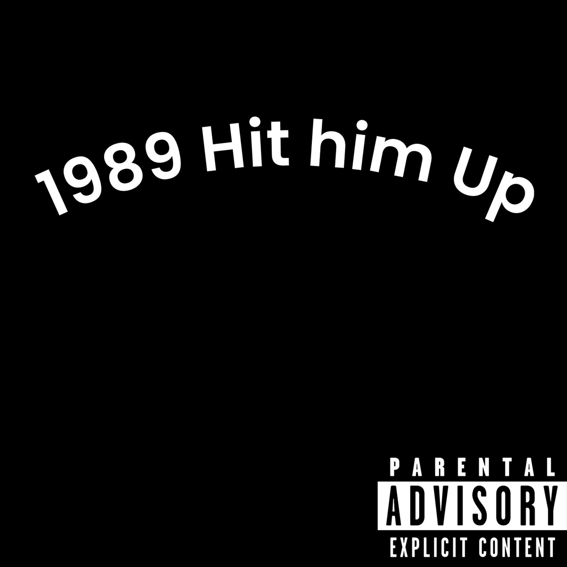 Постер альбома 1989 Hit Him Up
