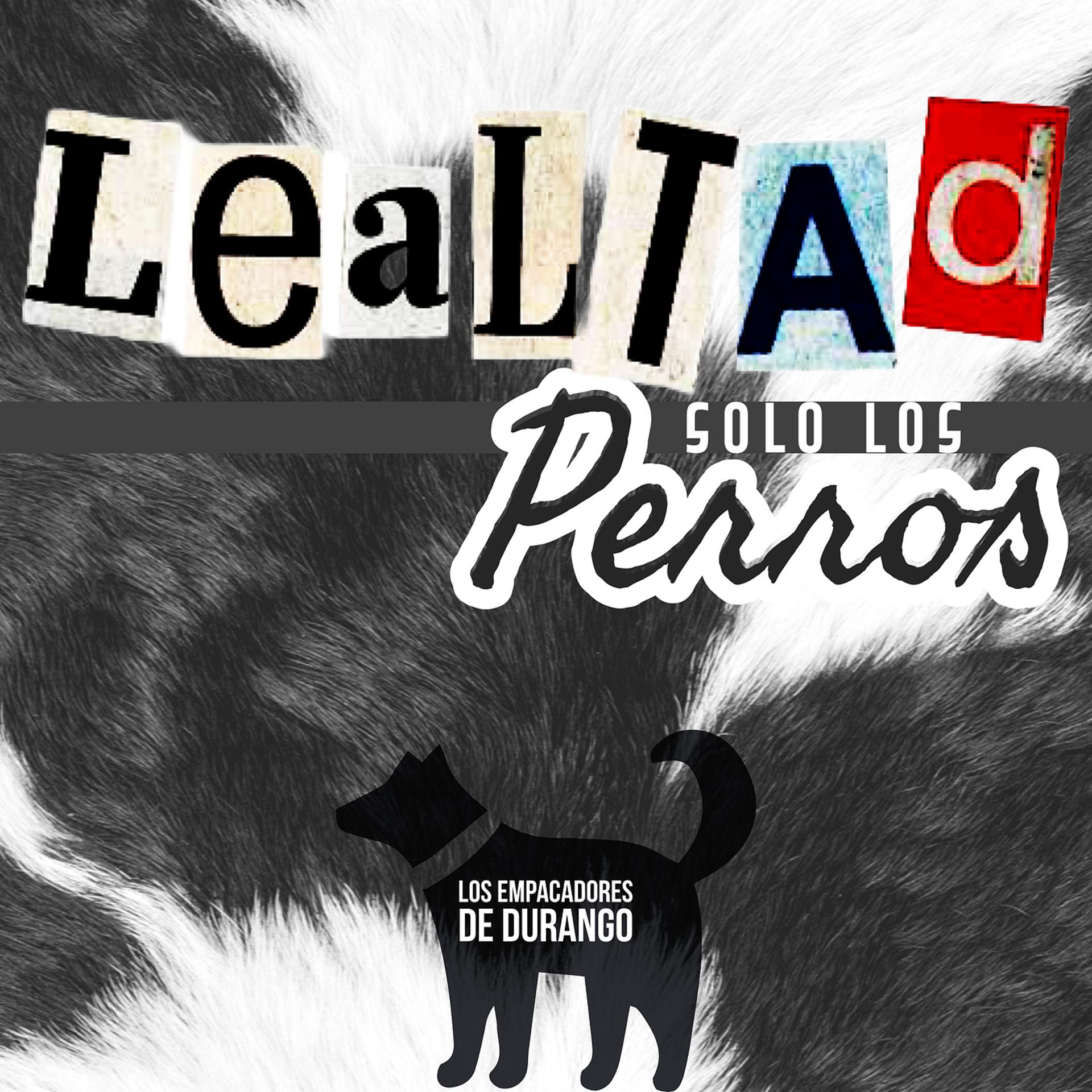 Постер альбома Lealtad Solo Los Perros