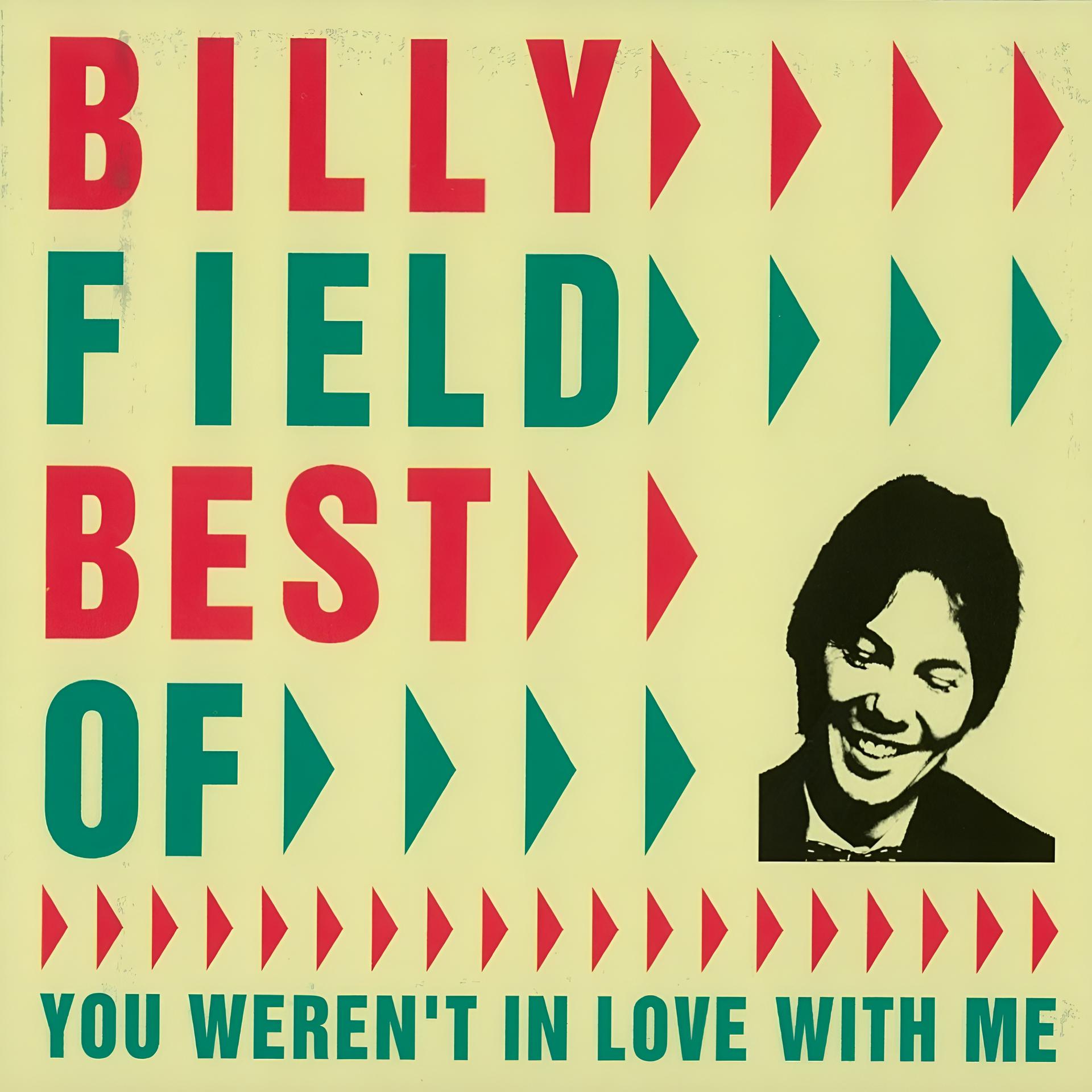 Постер альбома Billy Field: Best of... You weren't in love with me