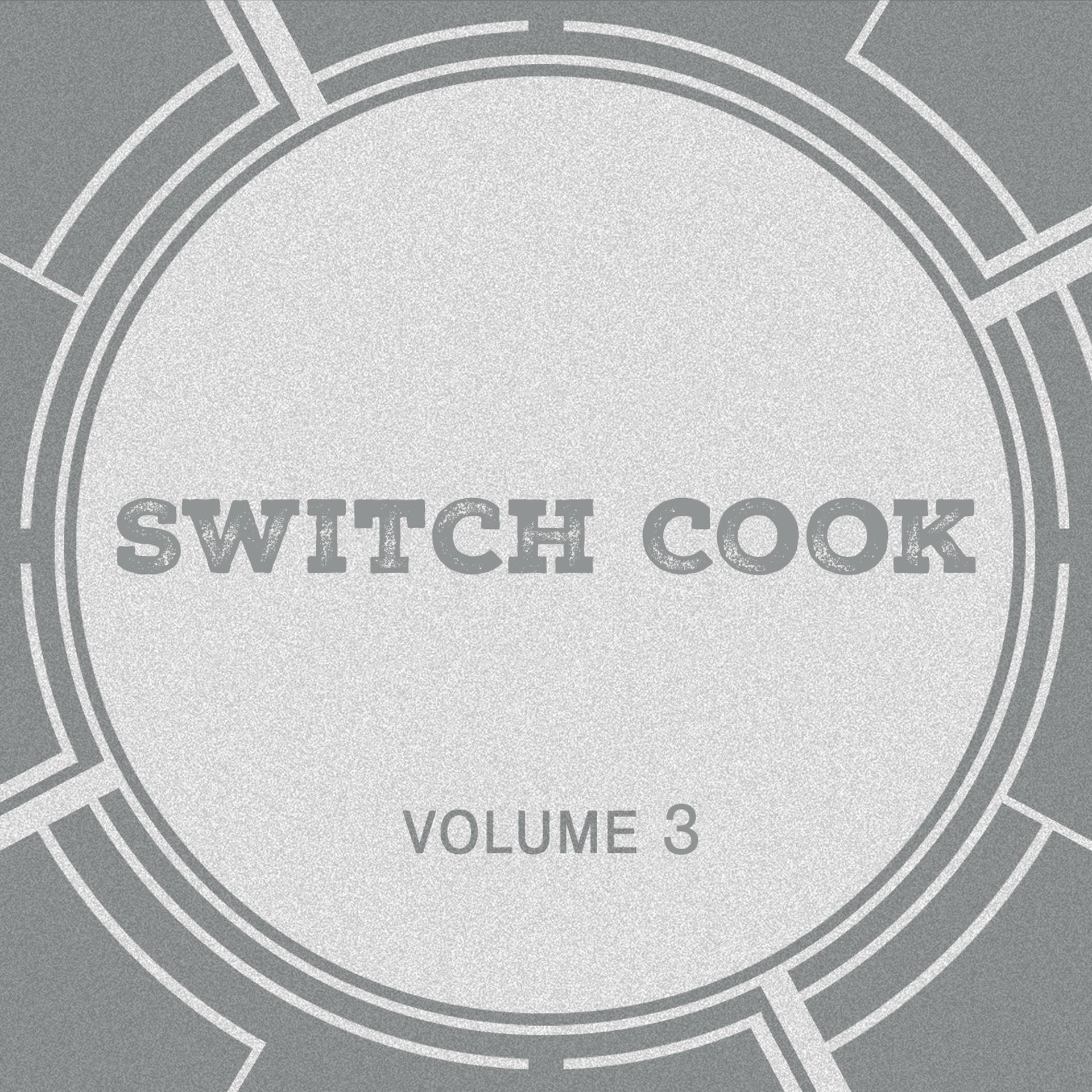 Постер альбома Switch Cook, Vol. 3