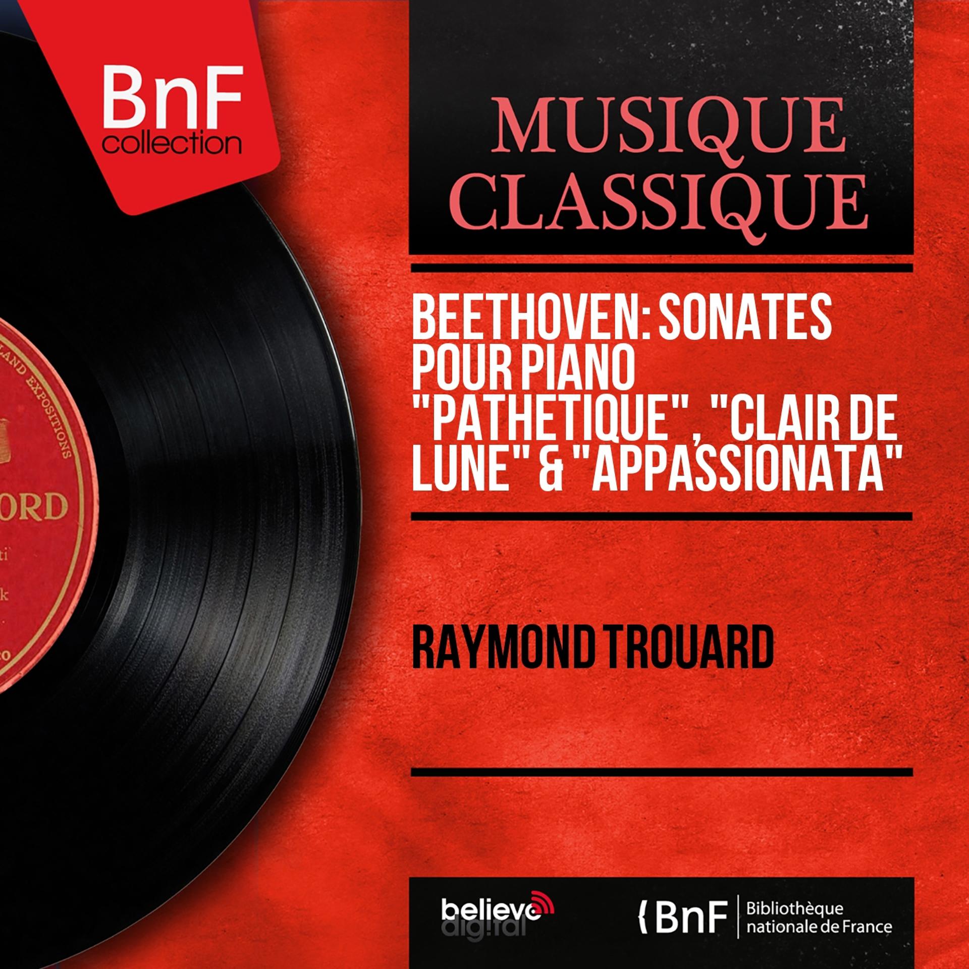 Постер альбома Beethoven: Sonates pour piano "Pathétique", "Clair de lune" & "Appassionata" (Mono Version)