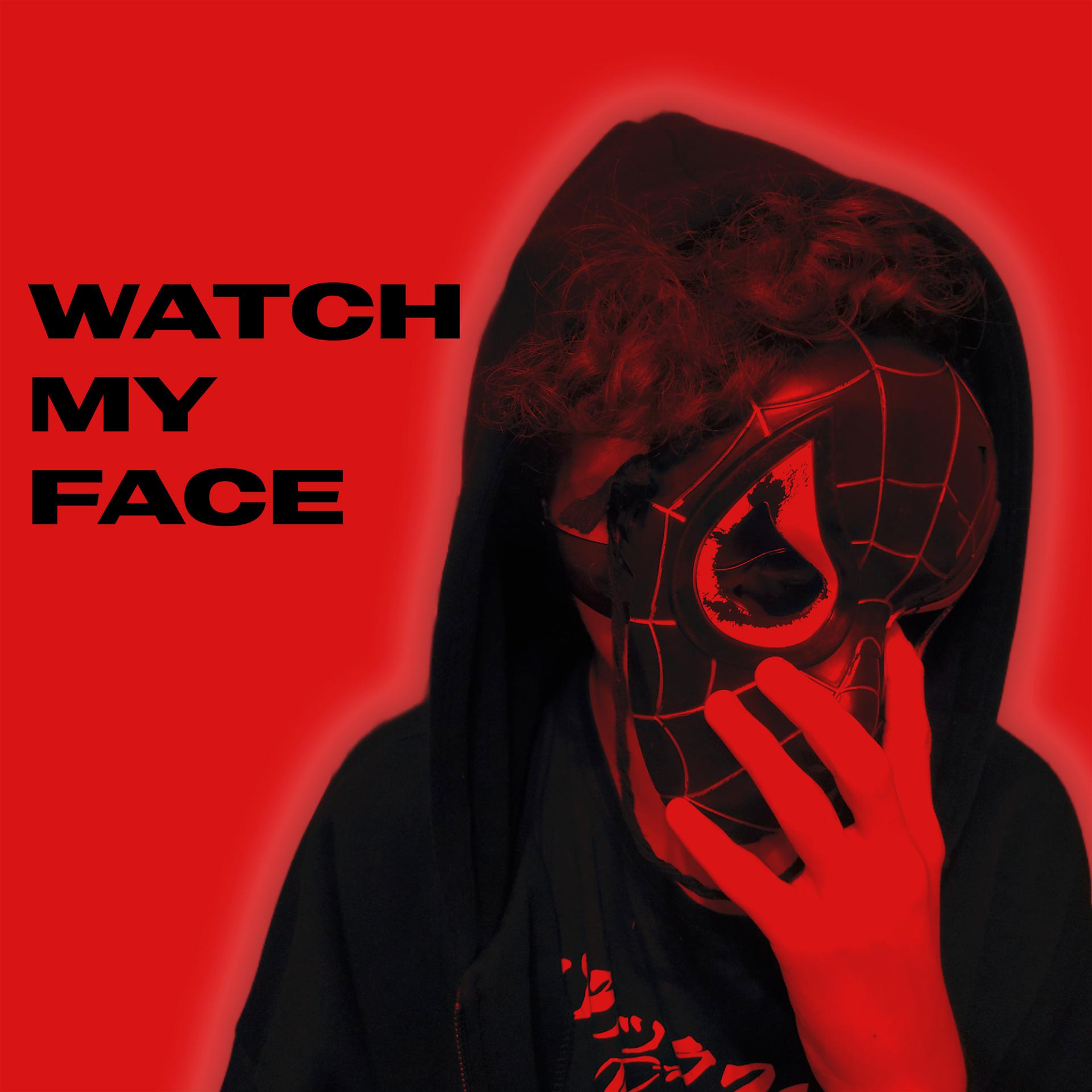 Постер альбома WATCH MY FACE