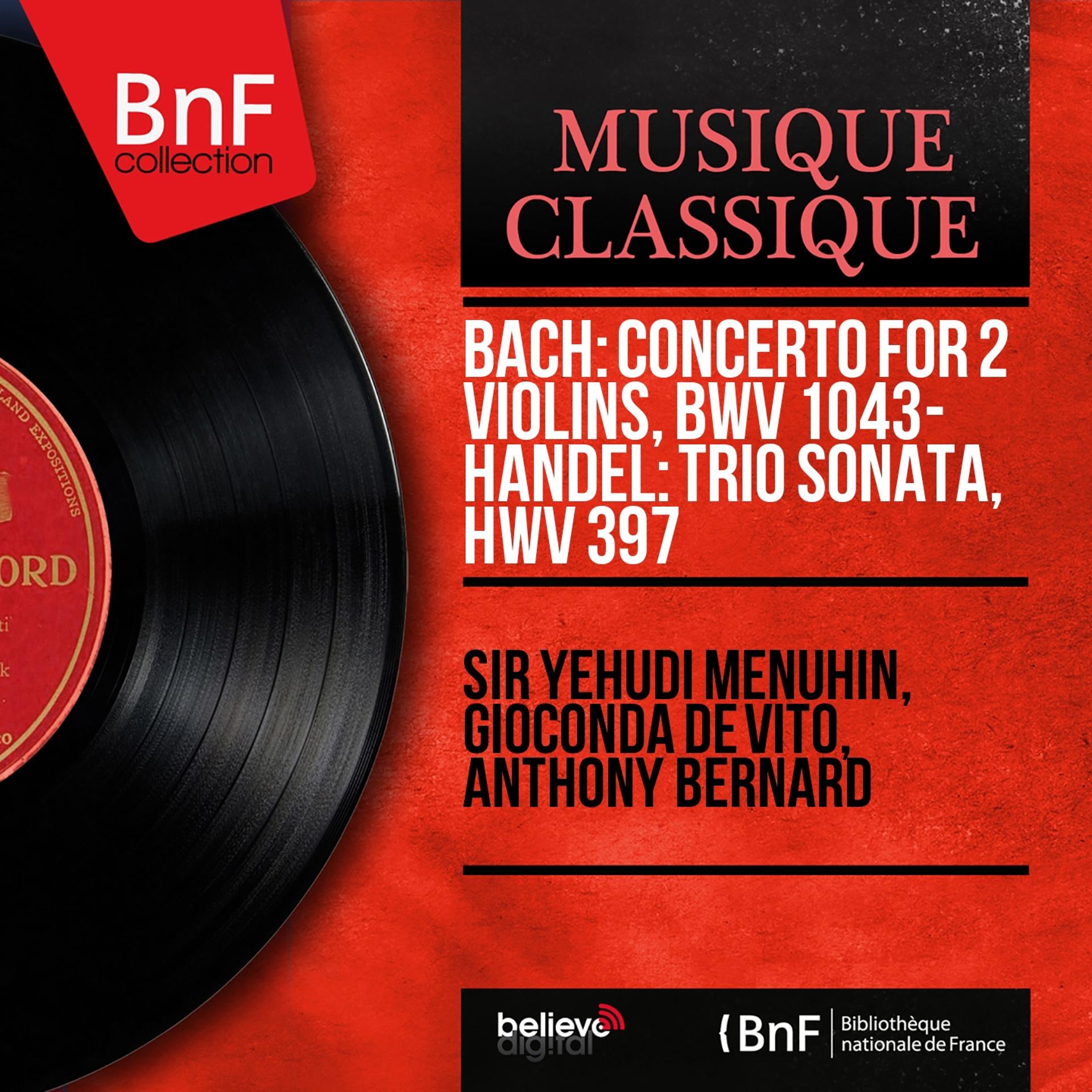 Постер альбома Bach: Concerto for 2 Violins, BWV 1043 - Handel: Trio Sonata, HWV 397 (Mono Version)