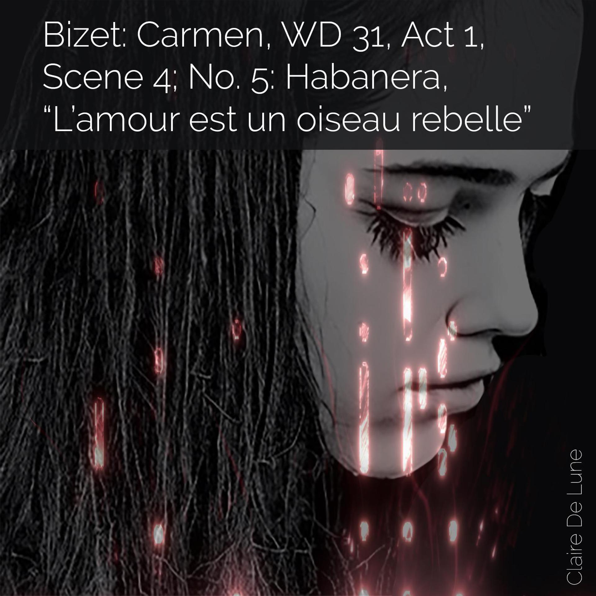 Постер альбома Bizet: Carmen, WD 31, Act 1, Scene 4, No. 5: Habanera, “L’amour est un oiseau rebelle”