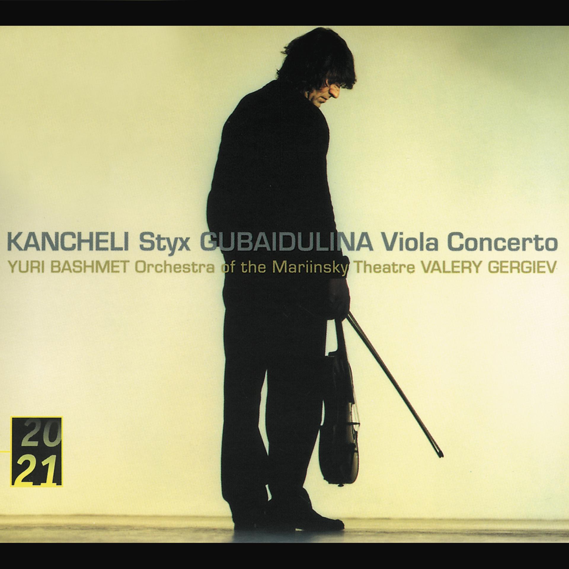 Постер альбома Kancheli: Styx / Gubaidulina: Viola Concerto