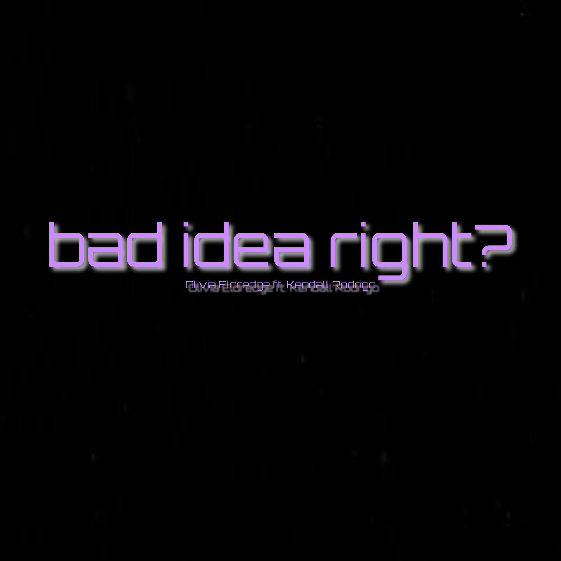 Постер альбома bad idea right? (feat. Kendall Rodrigo)