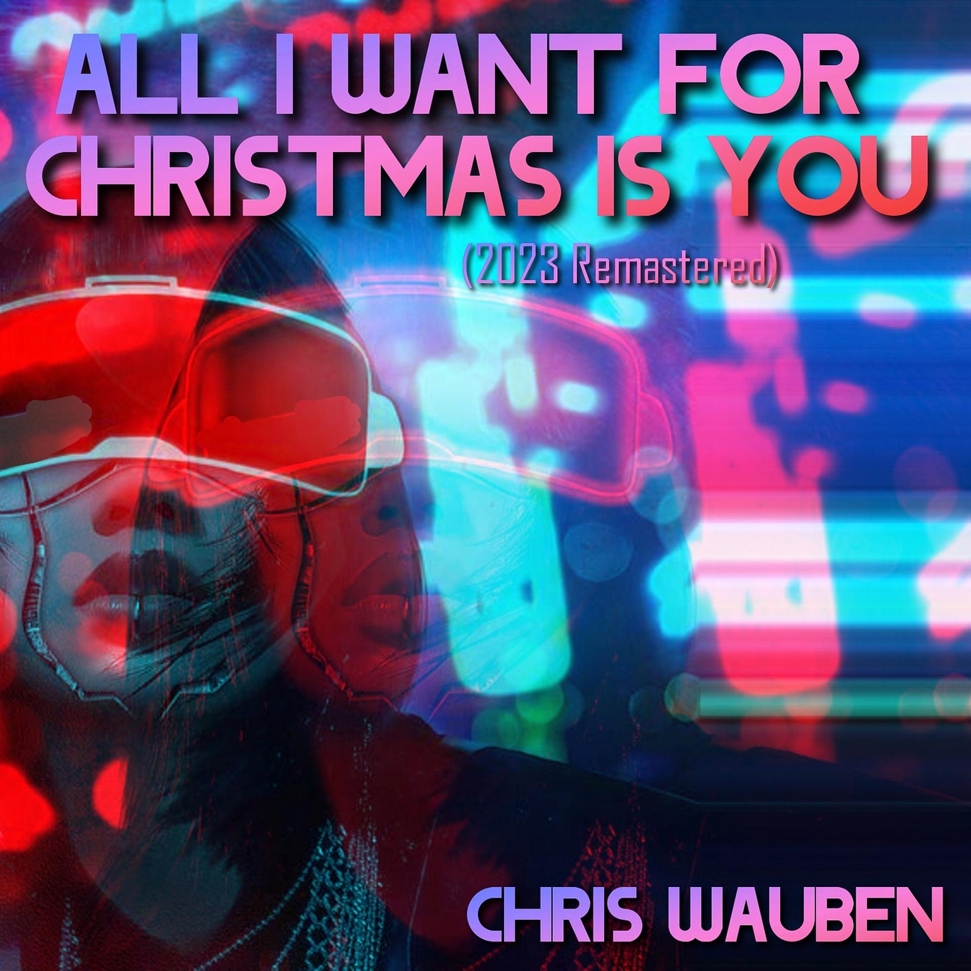 Постер альбома All I Want for Christmas Is You (2023 Remastered)