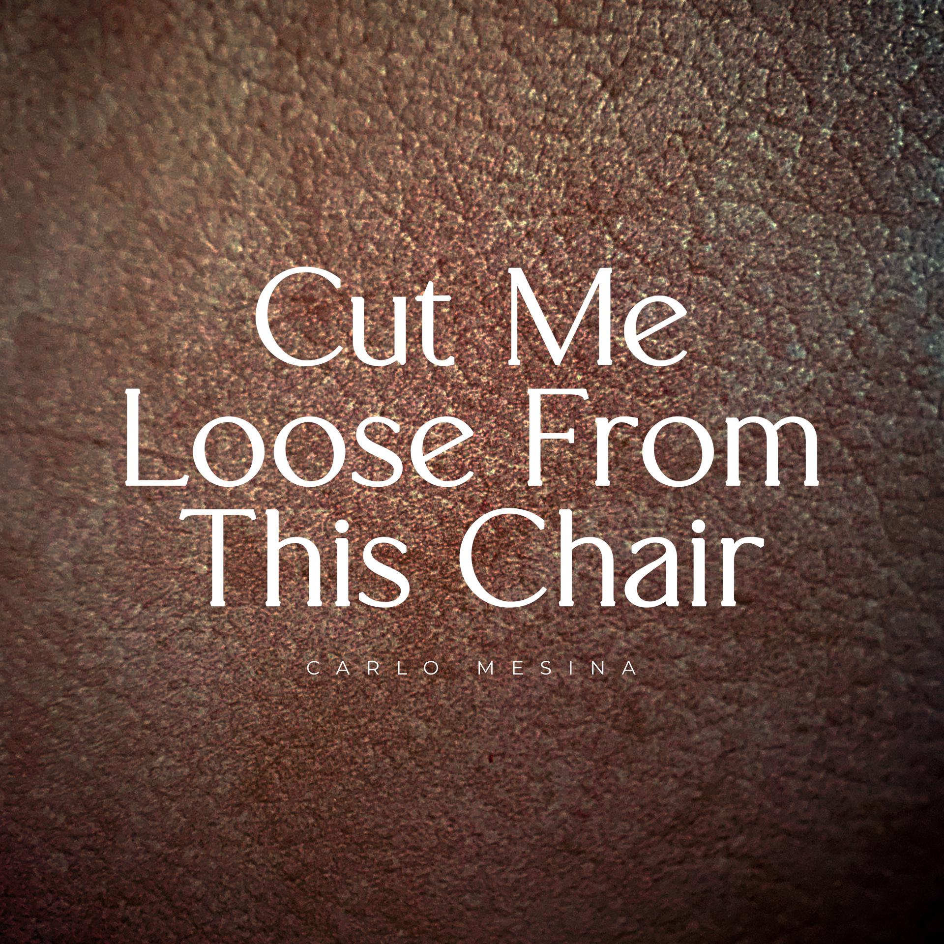 Постер альбома Cut Me Loose From This Chair