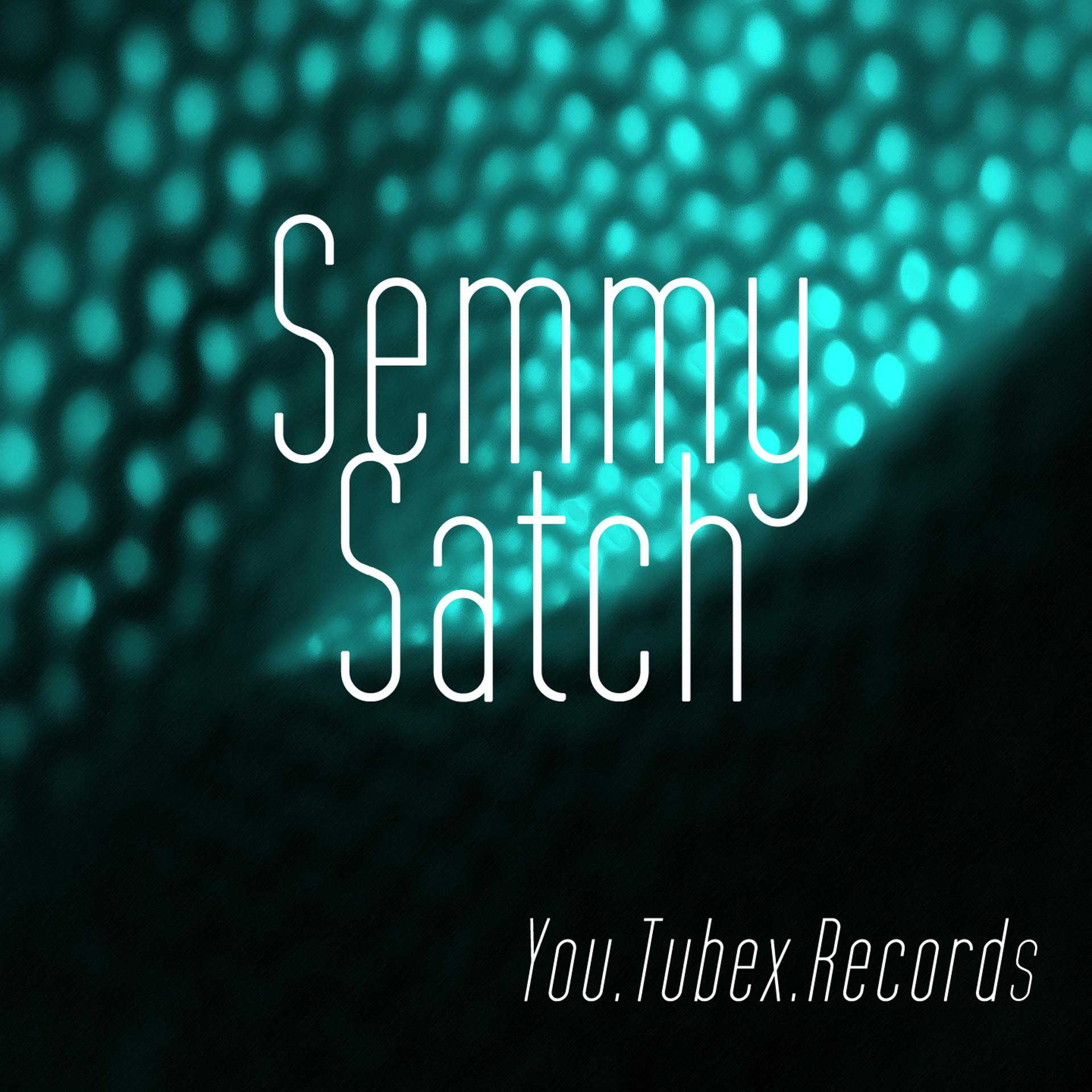 Постер альбома Semmy Satch