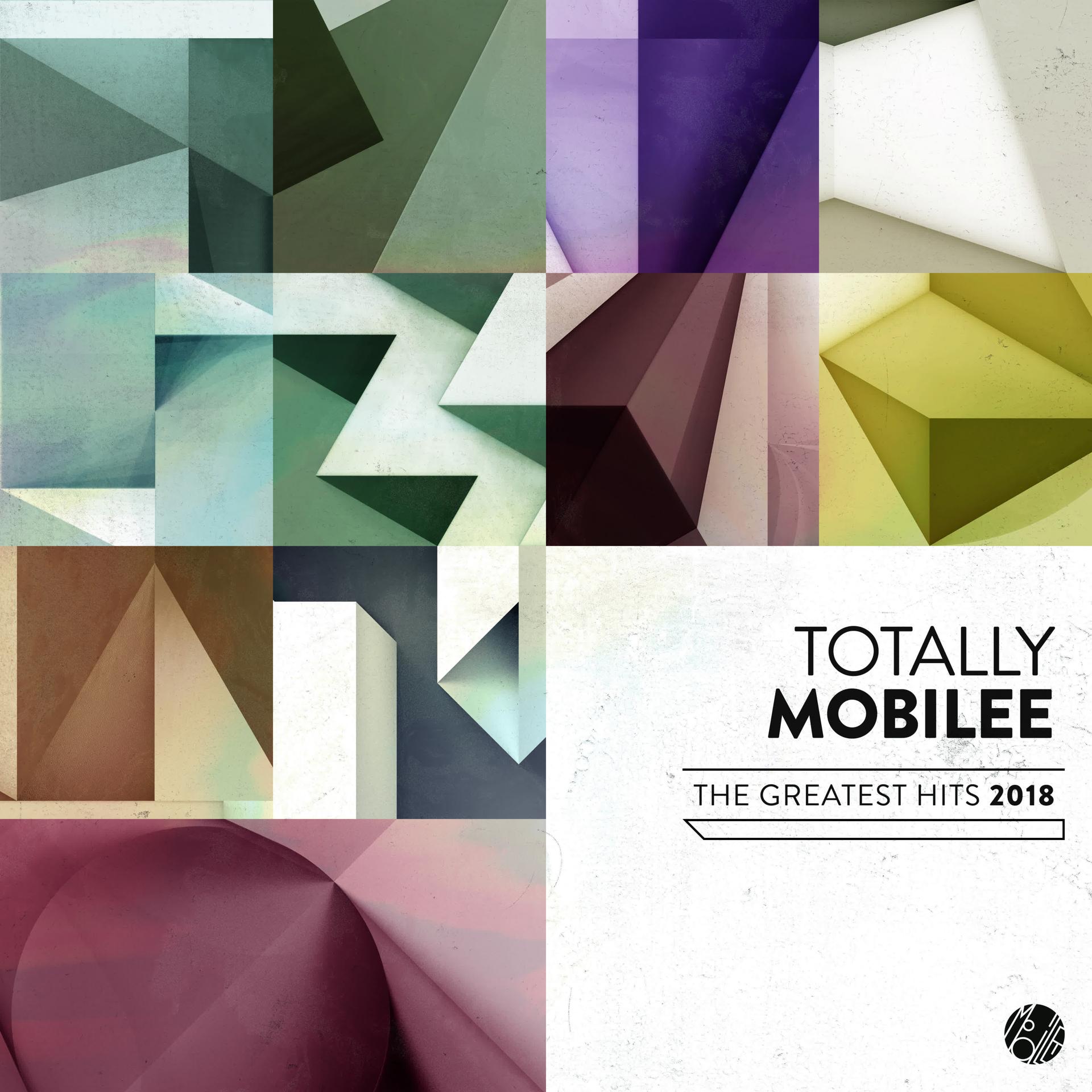 Постер альбома Totally Mobilee - The Greatest Hits 2018