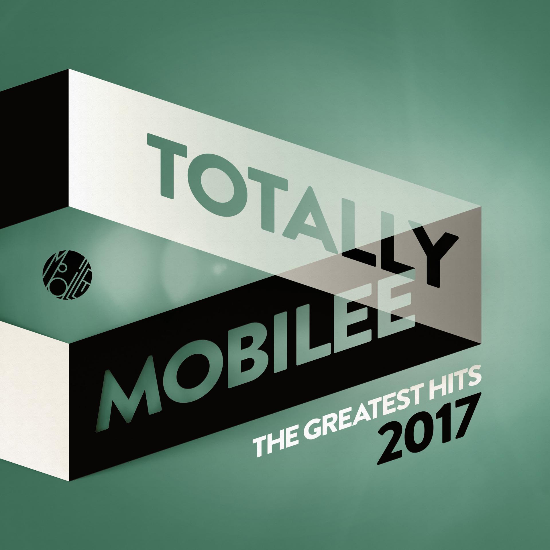 Постер альбома Totally Mobilee - The Greatest Hits 2017