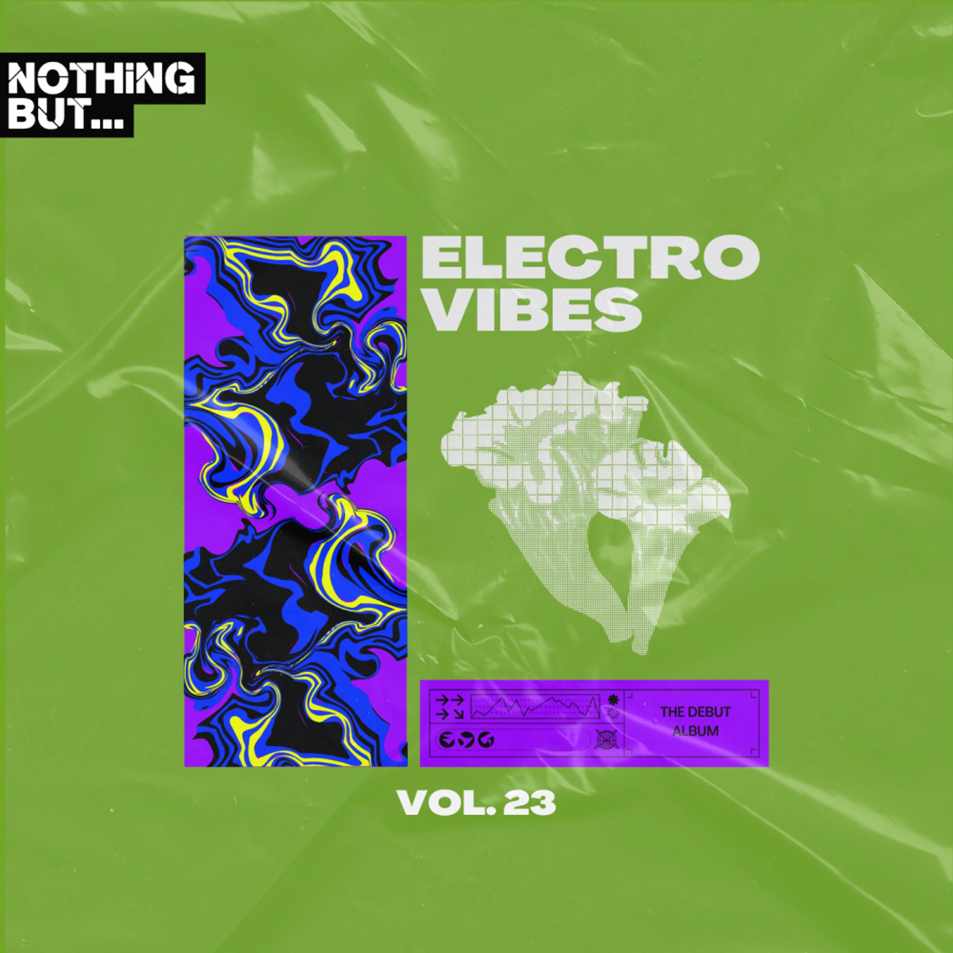Постер альбома Nothing But... Electro Vibes, Vol. 23