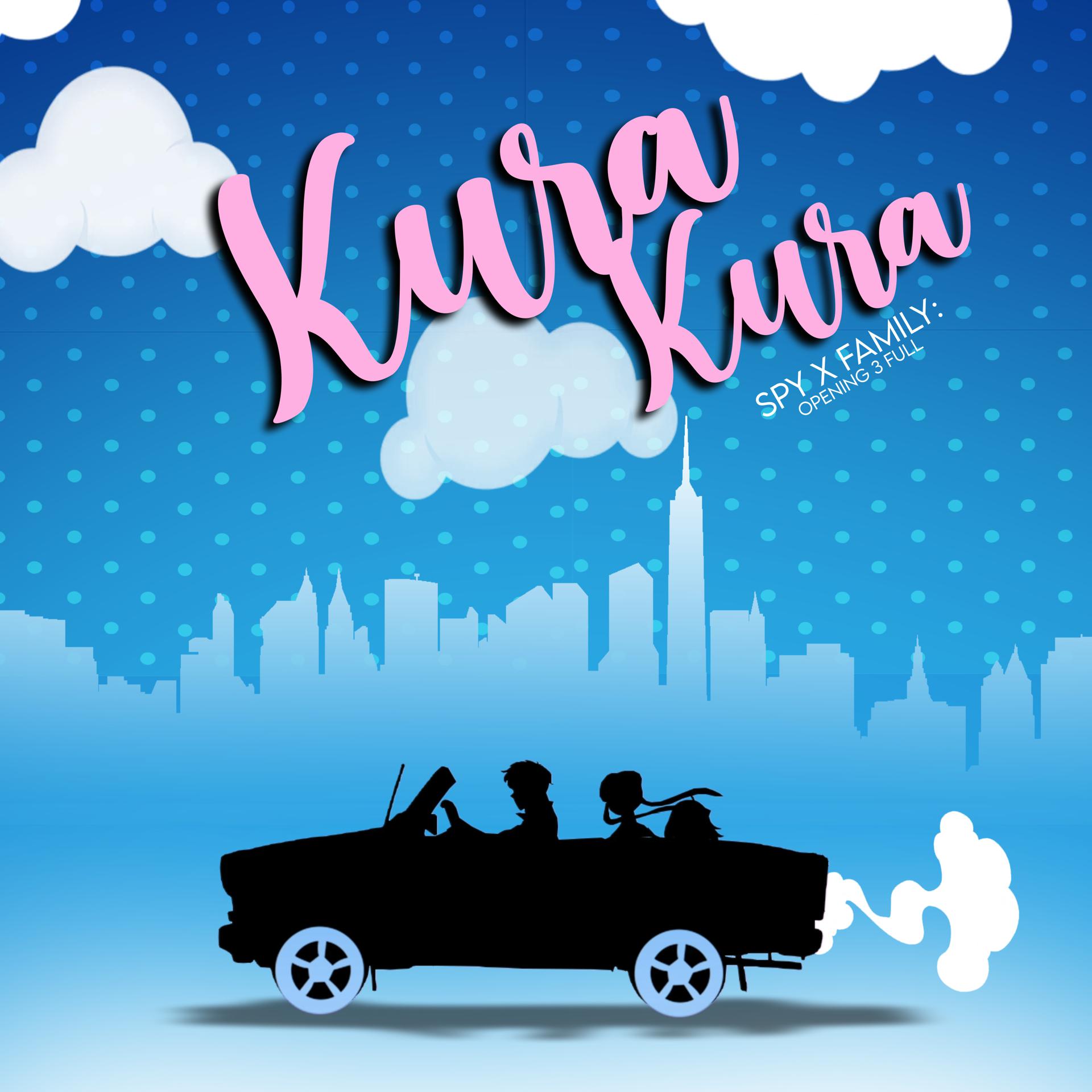 Постер альбома Kura Kura (Spy X Family: Opening 3 Full)