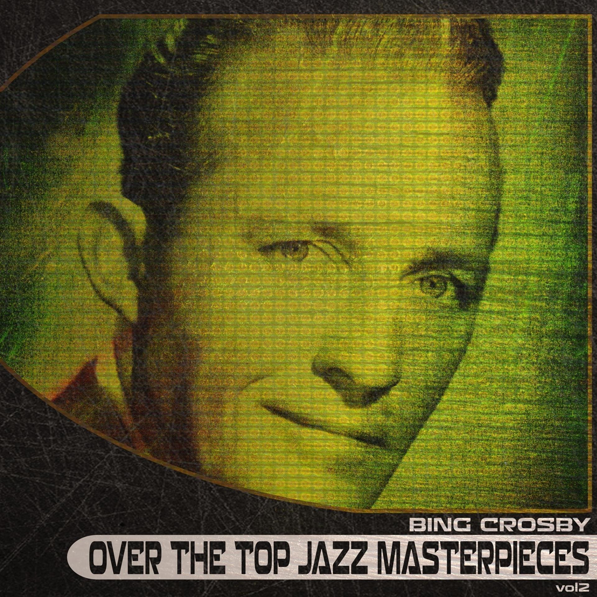 Постер альбома Over the Top Jazz Masterpieces, Vol. 2 (Remastered)