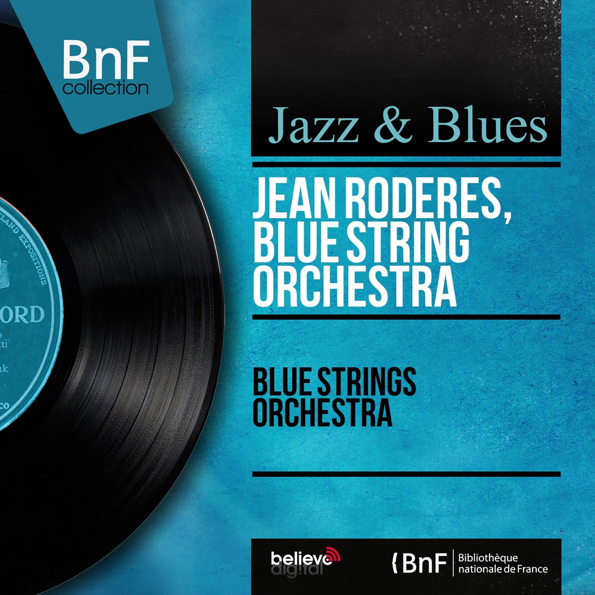 Постер альбома Blue Strings Orchestra (Mono Version)