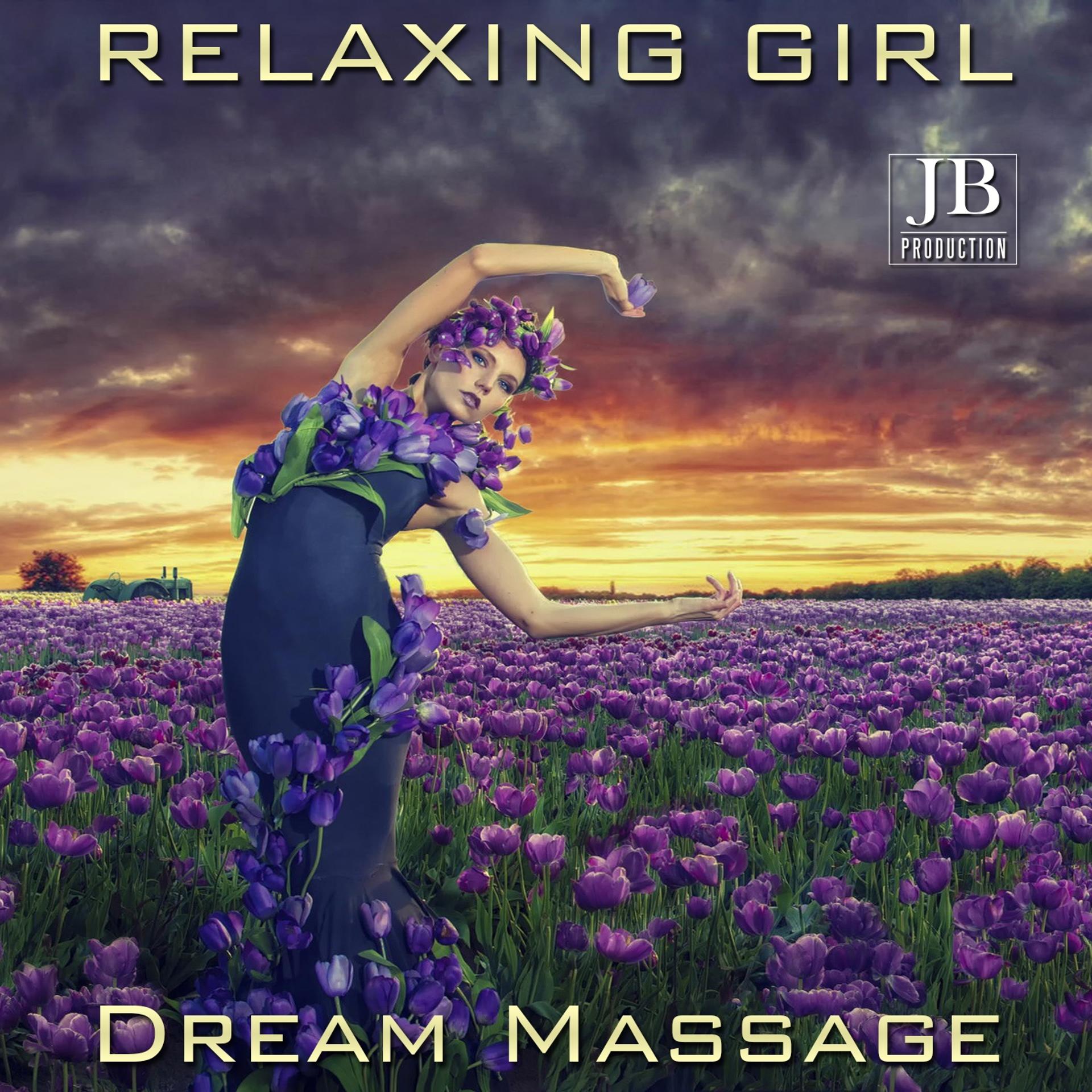 Постер альбома Relaxing Girl (Dream Massage)