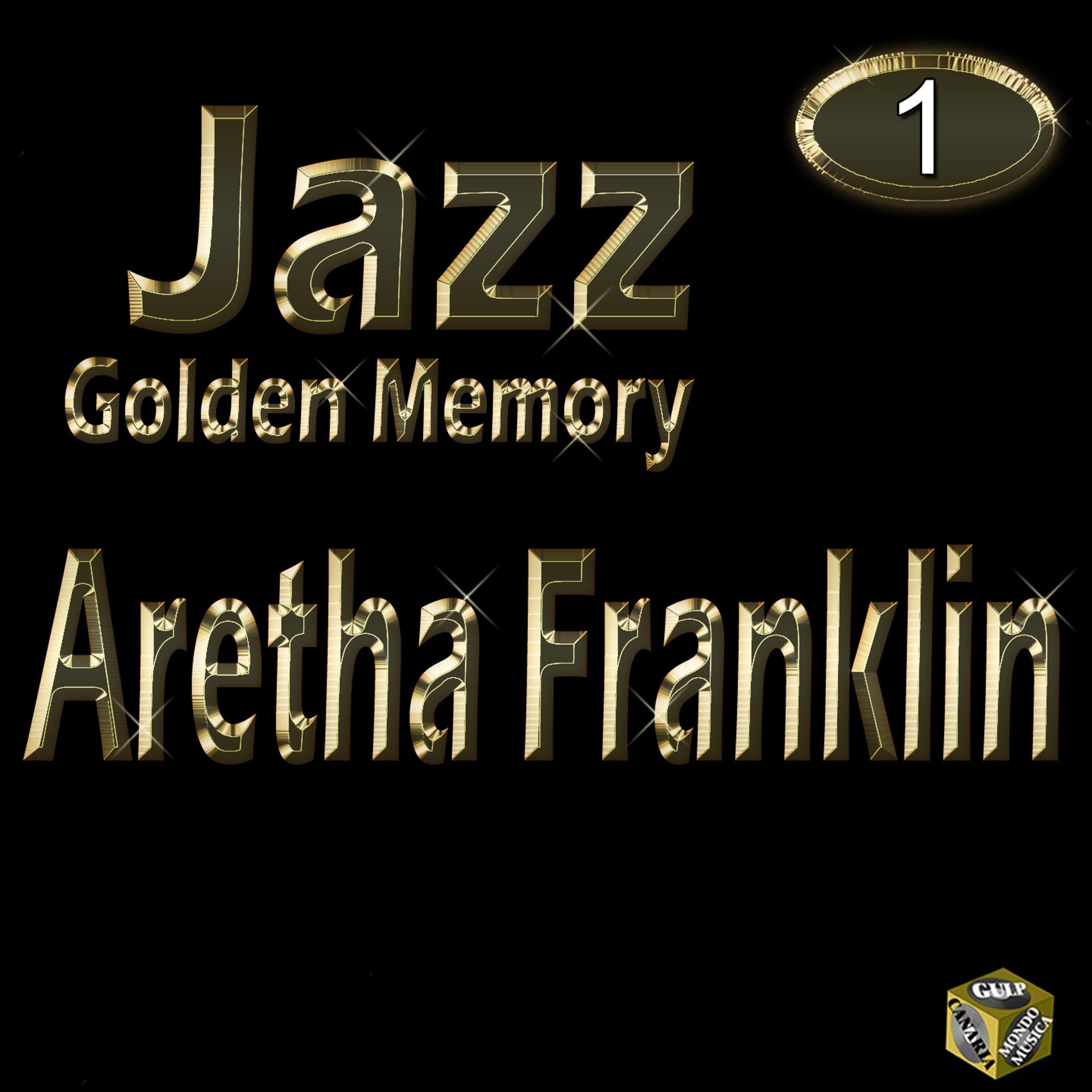 Постер альбома Golden Jazz - Aretha Franklin Vol 1